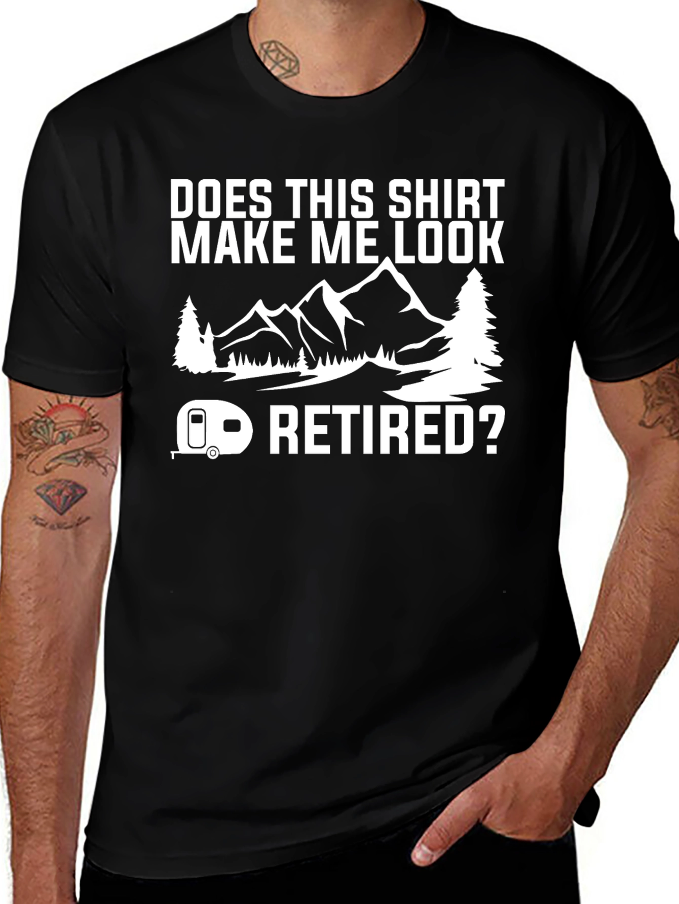Does This Shirt Make Me Look Retired? T-Shirt
