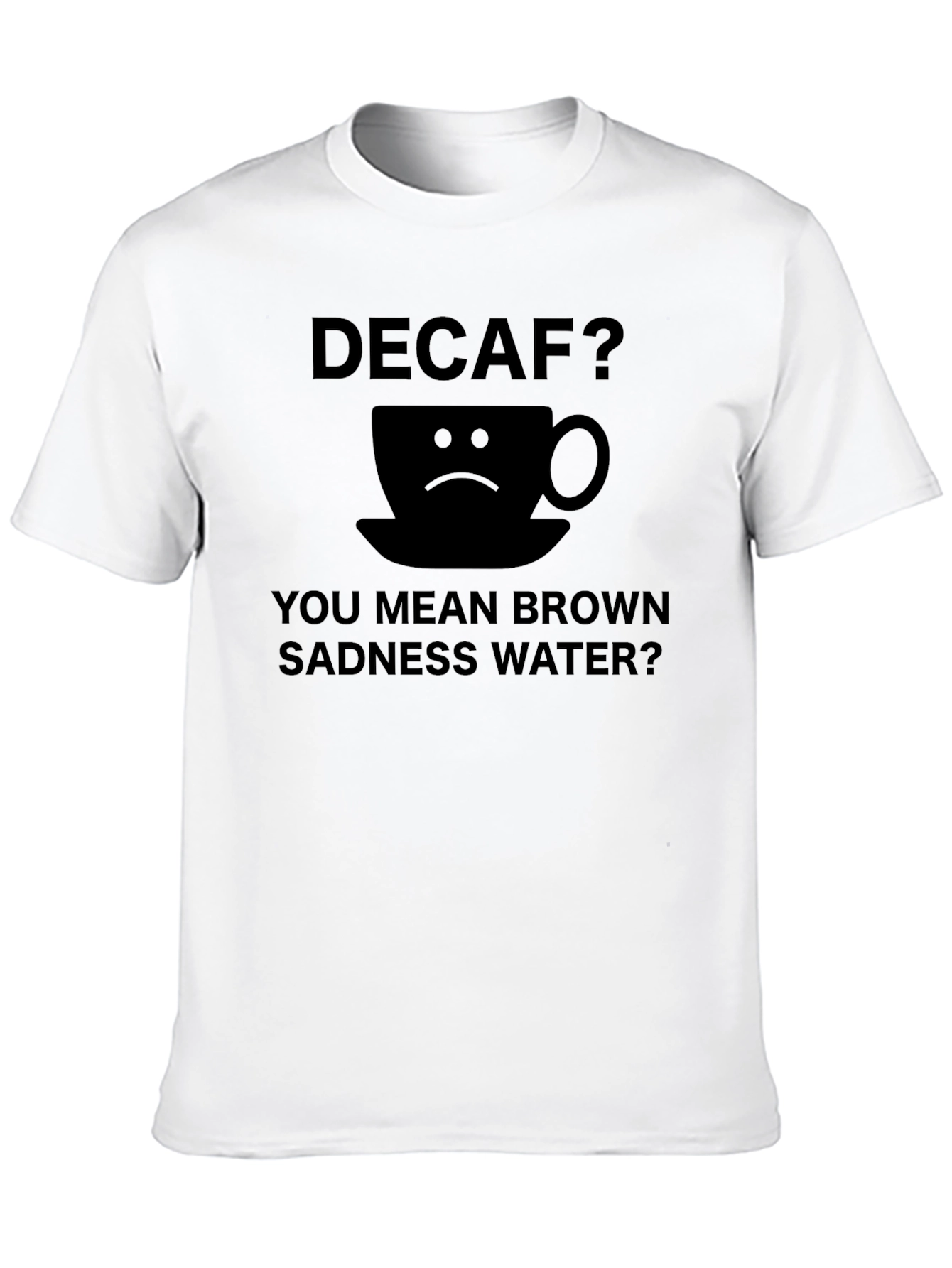 Decaf Brown Sadness Water T-Shirt
