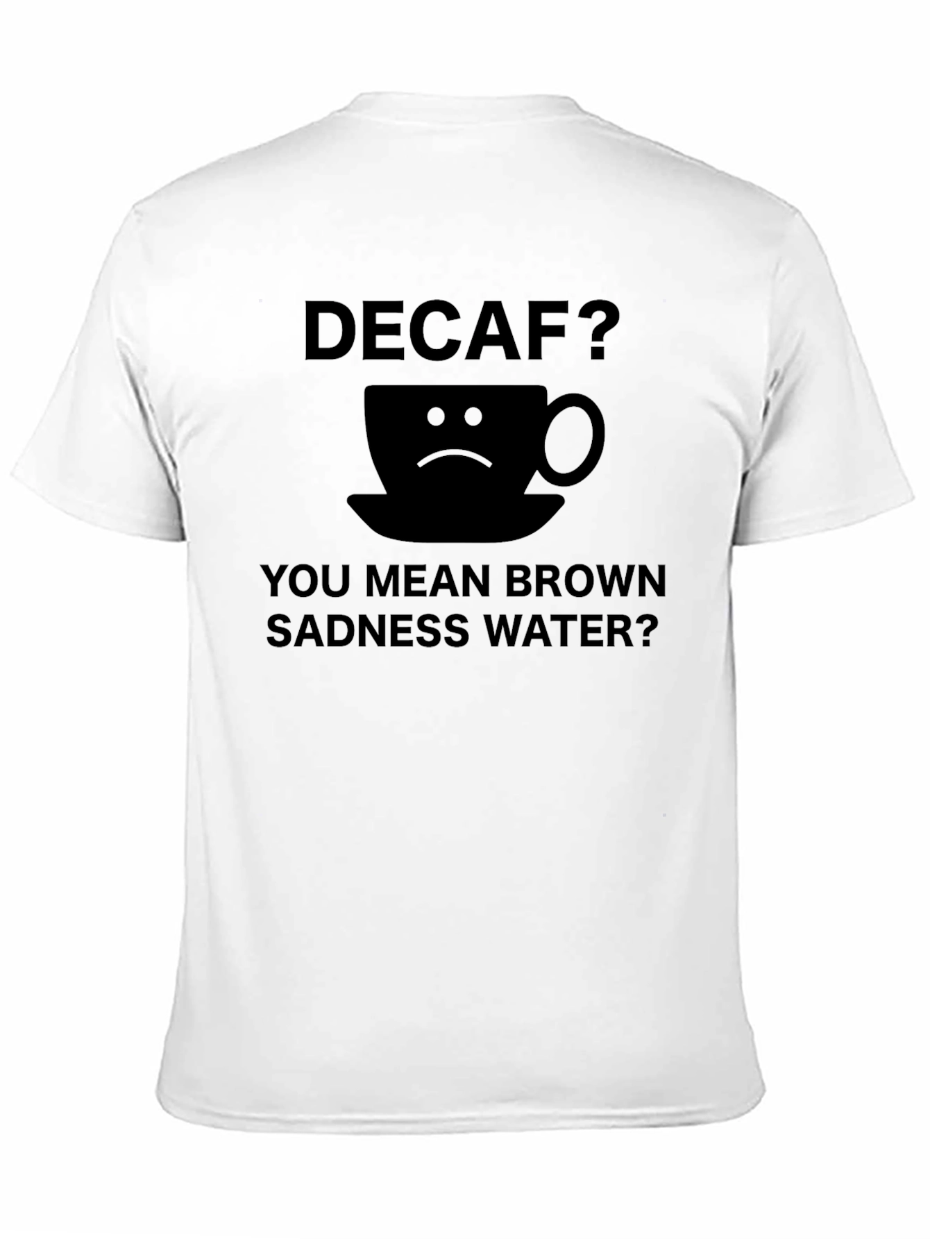 Decaf Brown Sadness Water T-Shirt
