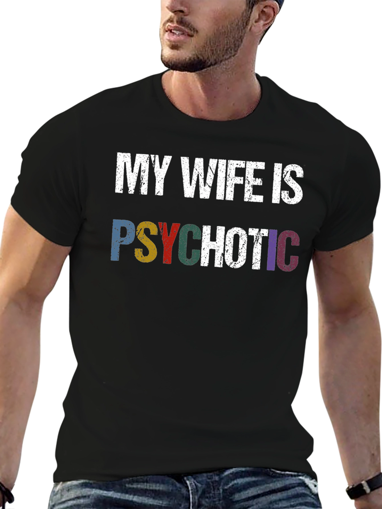My Wife Is Psychotic T-Shirt - Funny Husband Tee