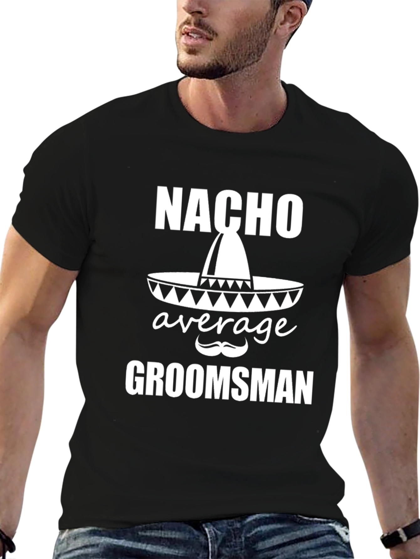 Nacho Average Groomsman T-Shirt - Black Graphic Tee