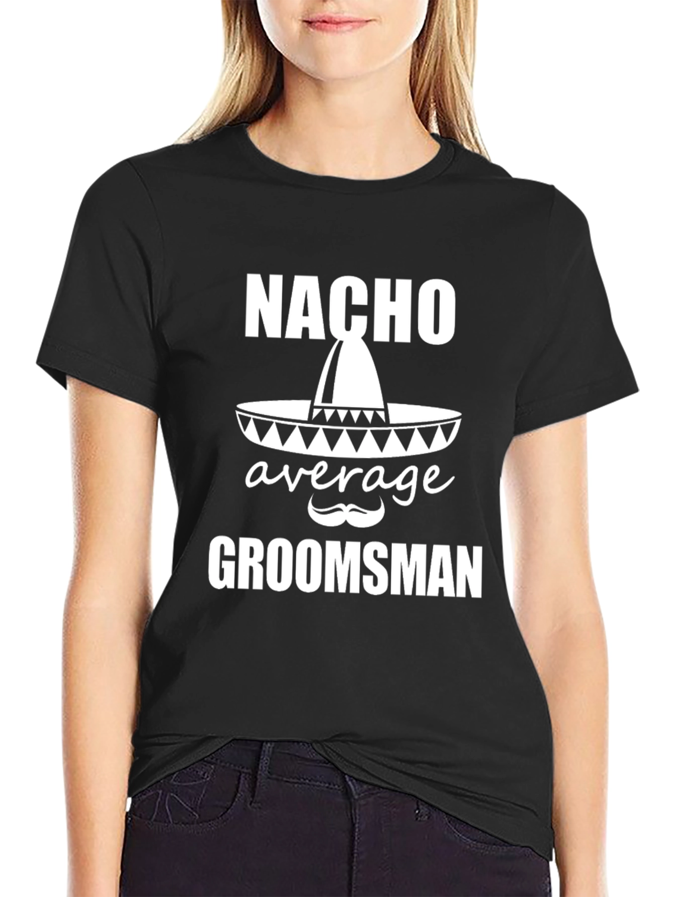 Nacho Average Groomsman T-Shirt - Black Graphic Tee