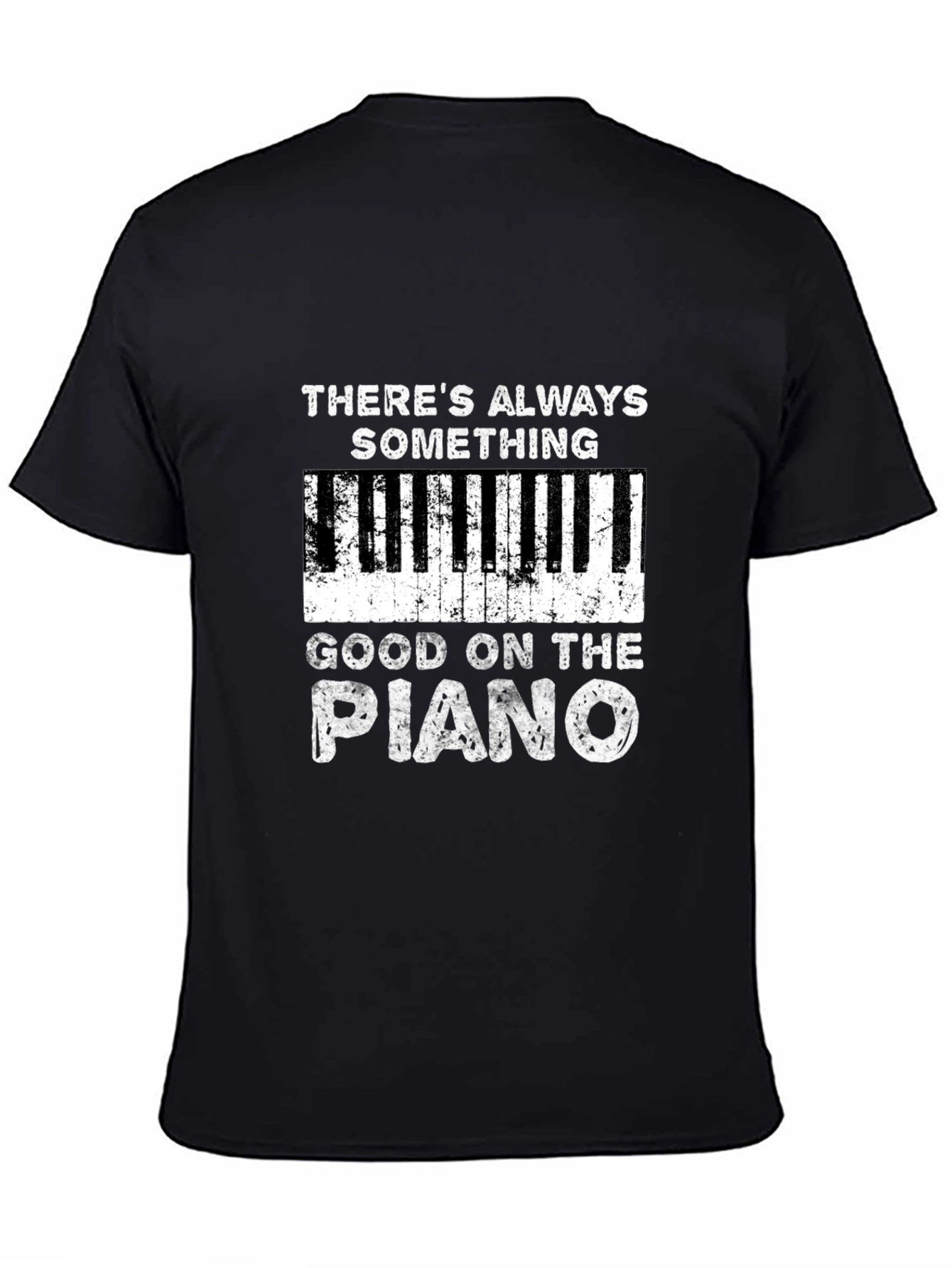 Piano Player T-Shirt - Always Something Good