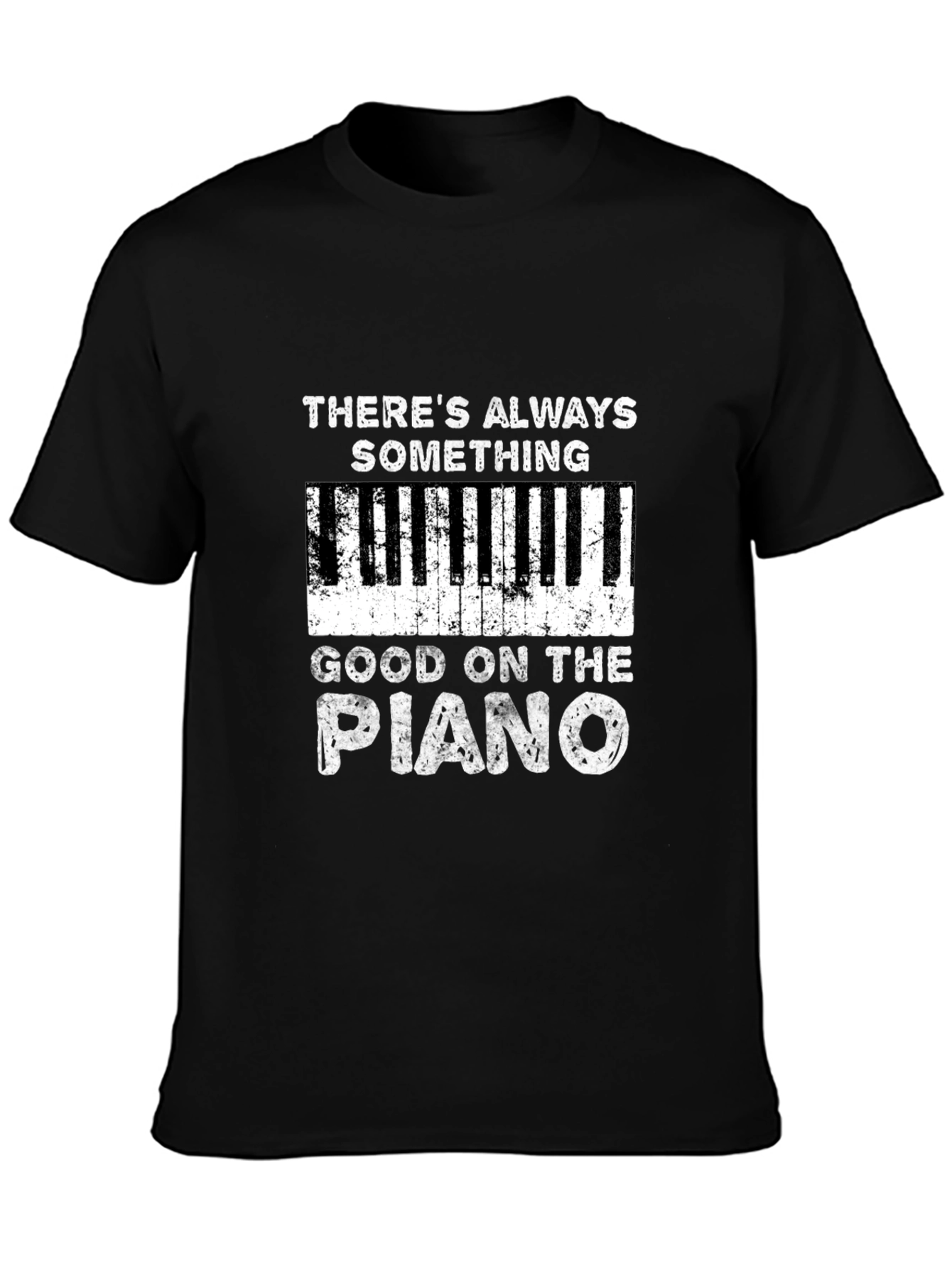 Piano Player T-Shirt - Always Something Good