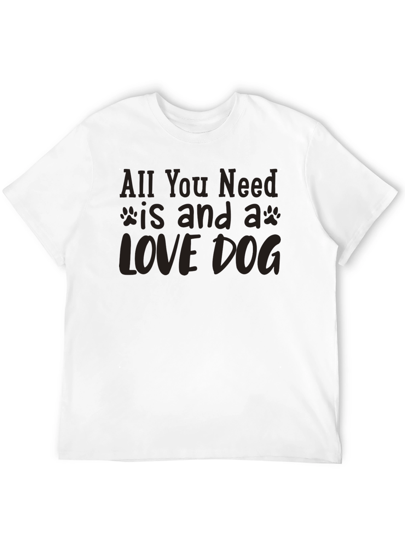 All You Need is a Love Dog T-Shirt