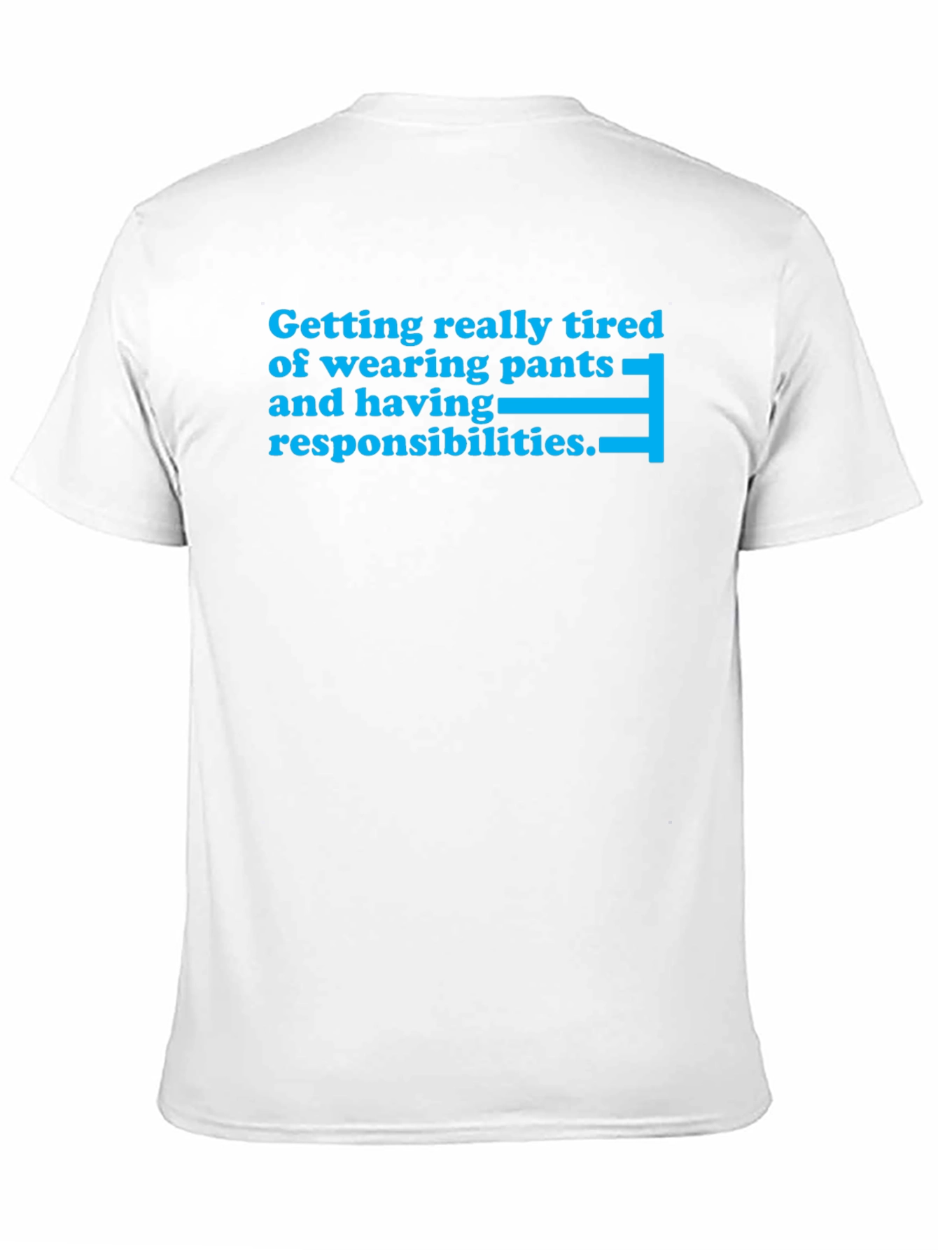Funny Tired of Pants Graphic T-Shirt