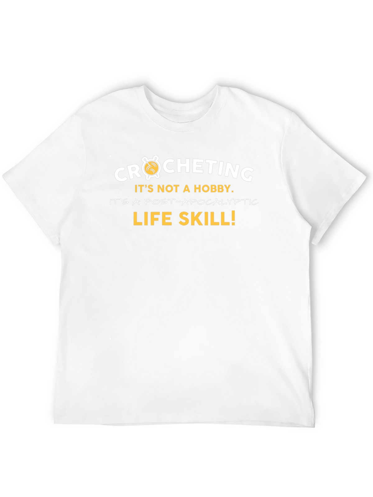 Crocheting Post-Apocalyptic Life Skill Graphic Tee