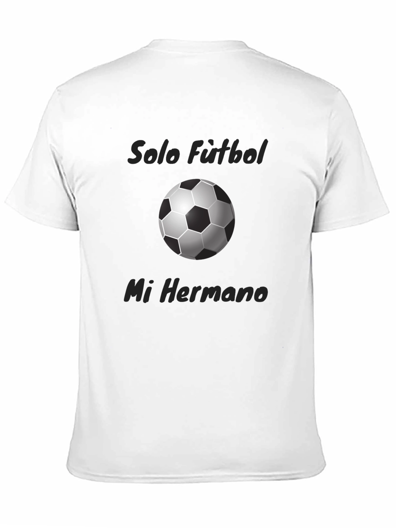 Soccer Fan T-Shirt - Solo Futbol Mi Hermano