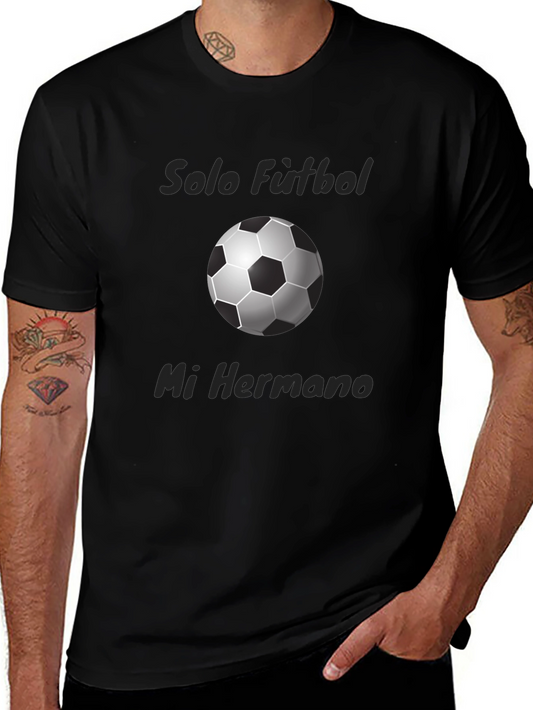 Soccer Fan T-Shirt - Solo Futbol Mi Hermano