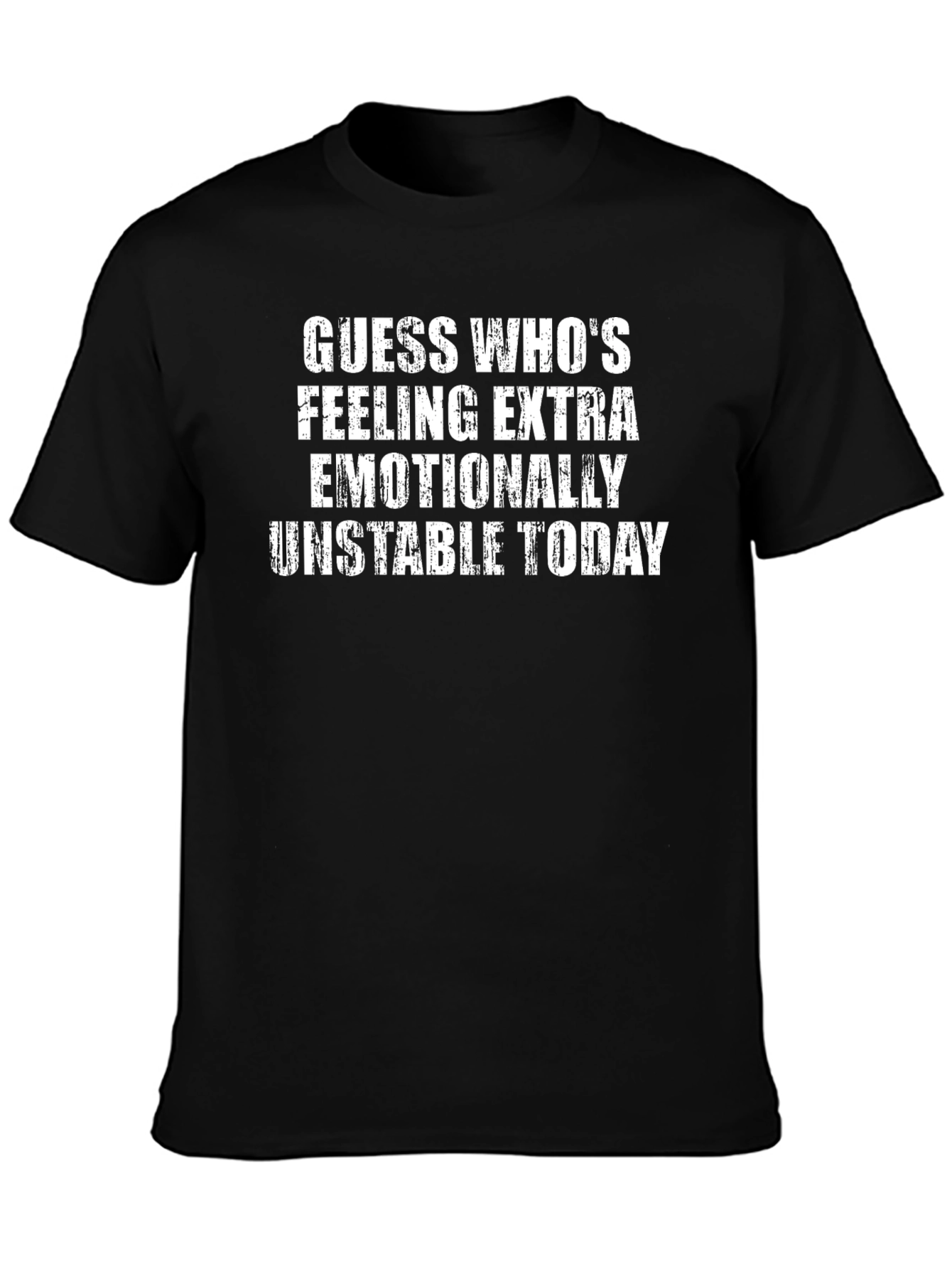 Emotionally Unstable Today Graphic Tee