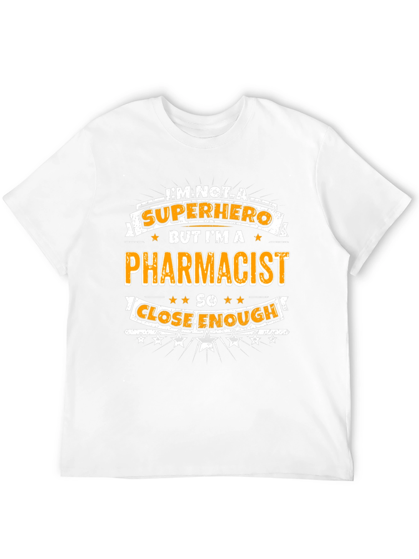Pharmacist T-Shirt - Superhero Close Enough