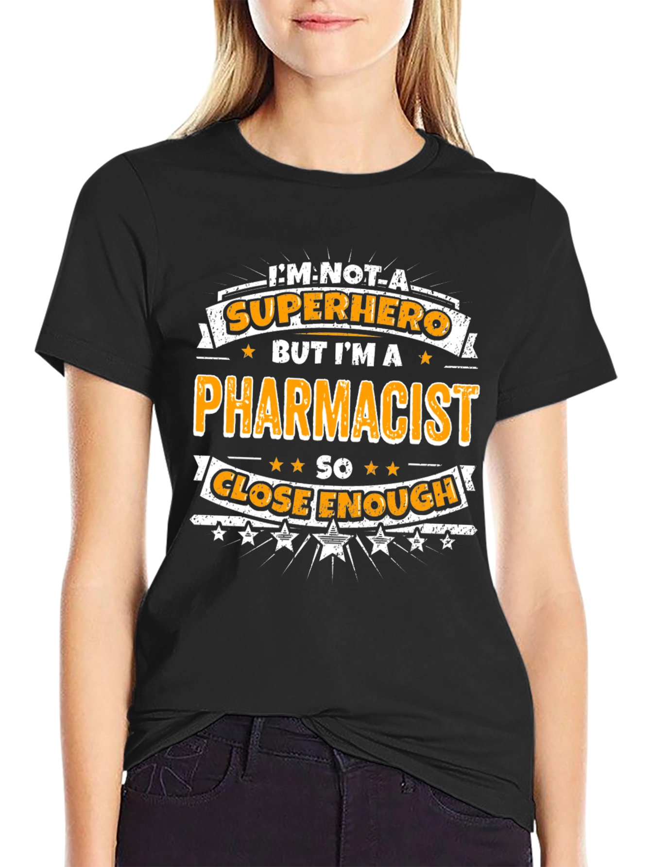Pharmacist T-Shirt - Superhero Close Enough