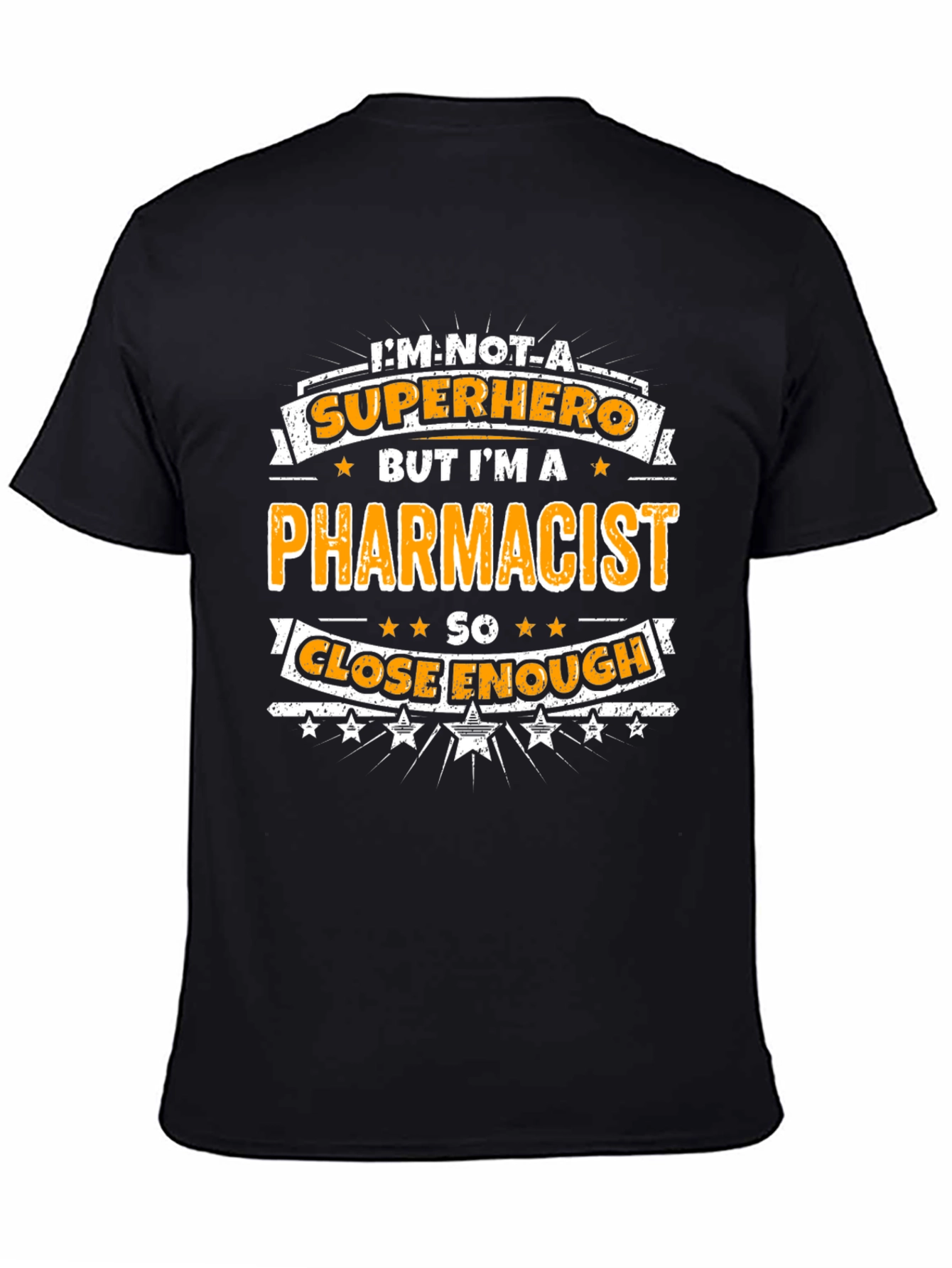 Pharmacist T-Shirt - Superhero Close Enough
