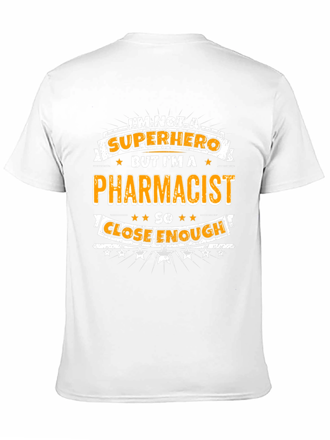 Pharmacist T-Shirt - Superhero Close Enough