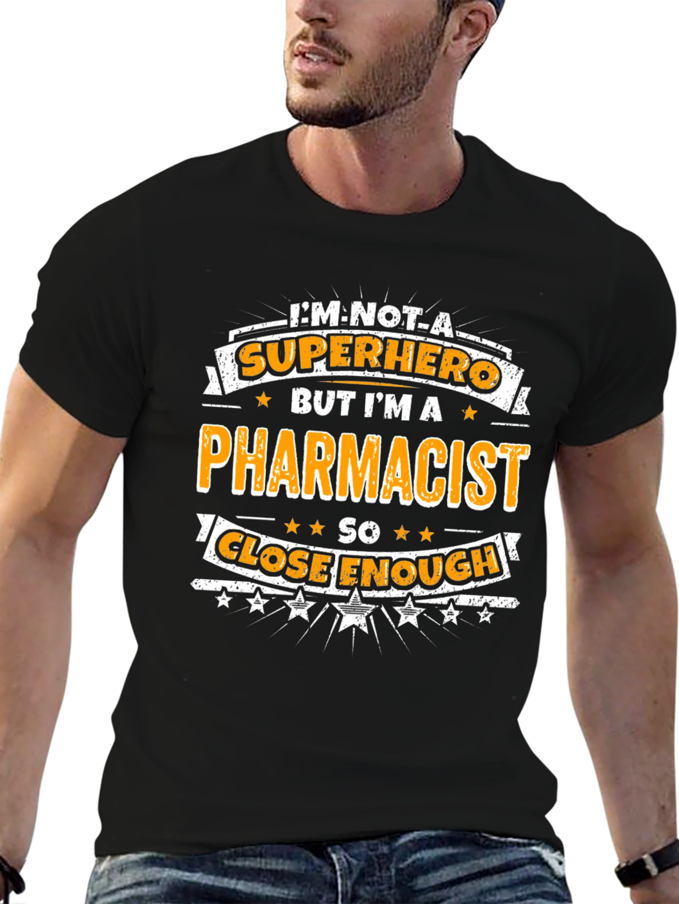 Pharmacist T-Shirt - Superhero Close Enough