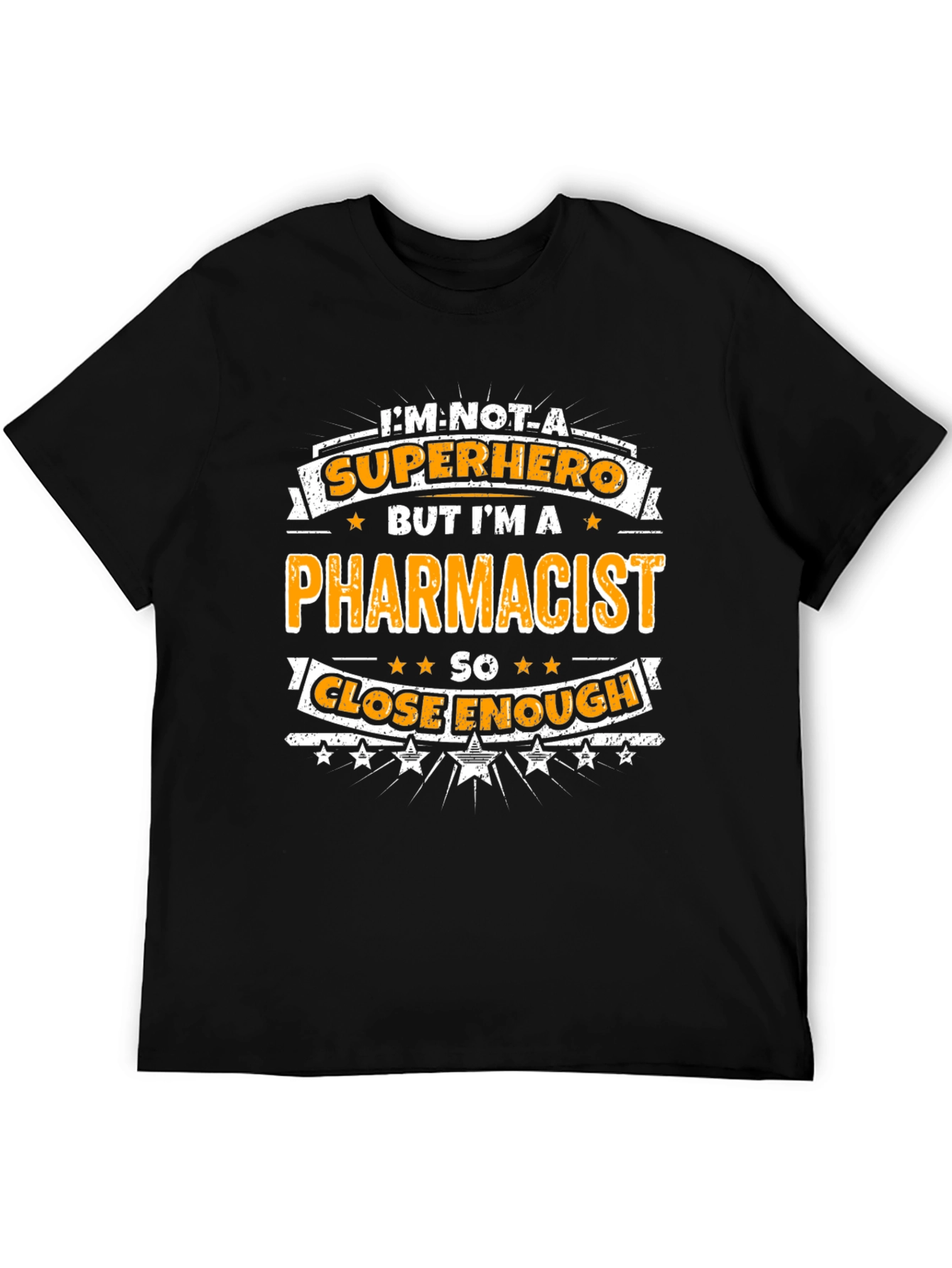 Pharmacist T-Shirt - Superhero Close Enough