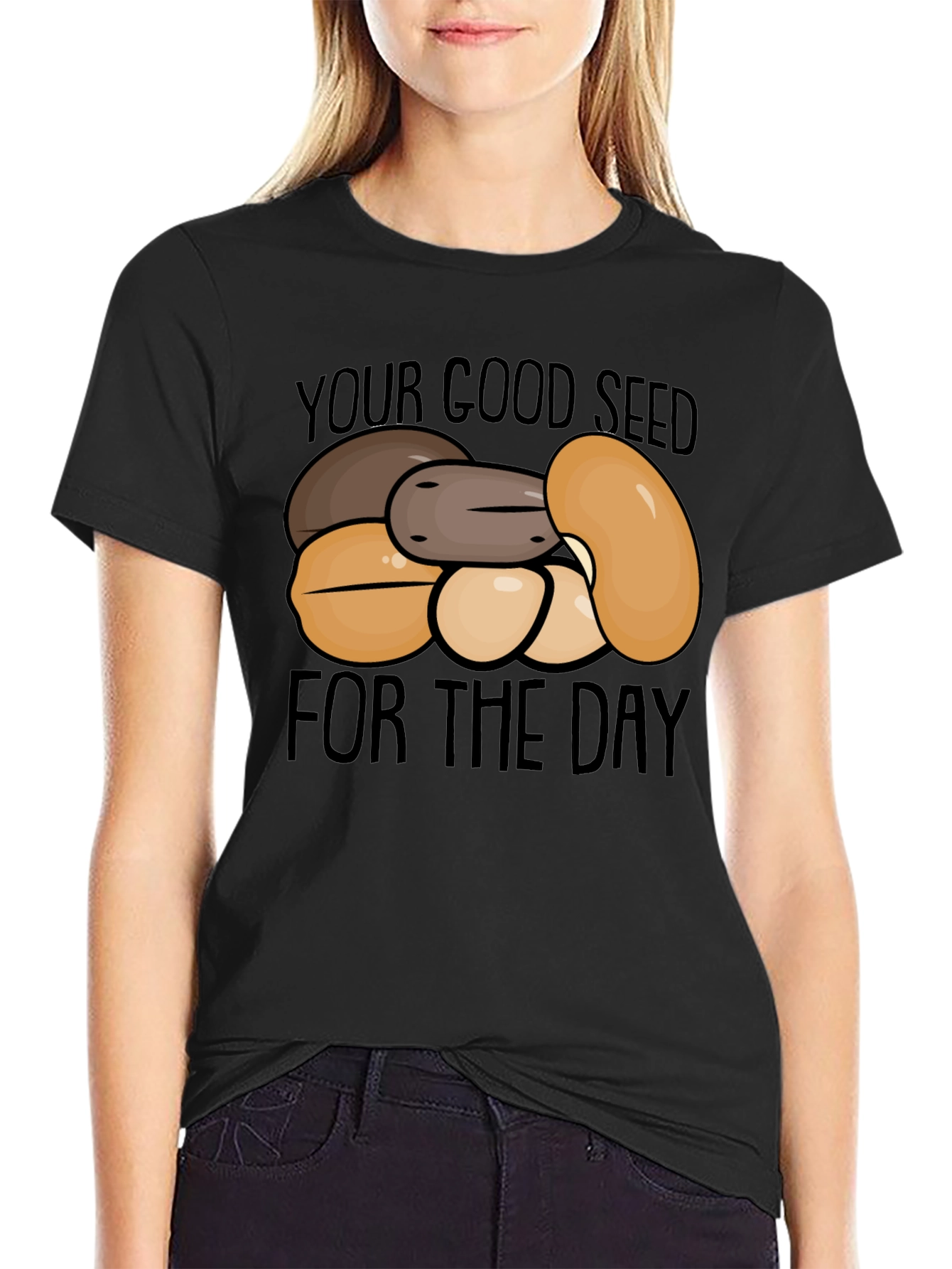 Your Good Seed of the Day T-Shirt