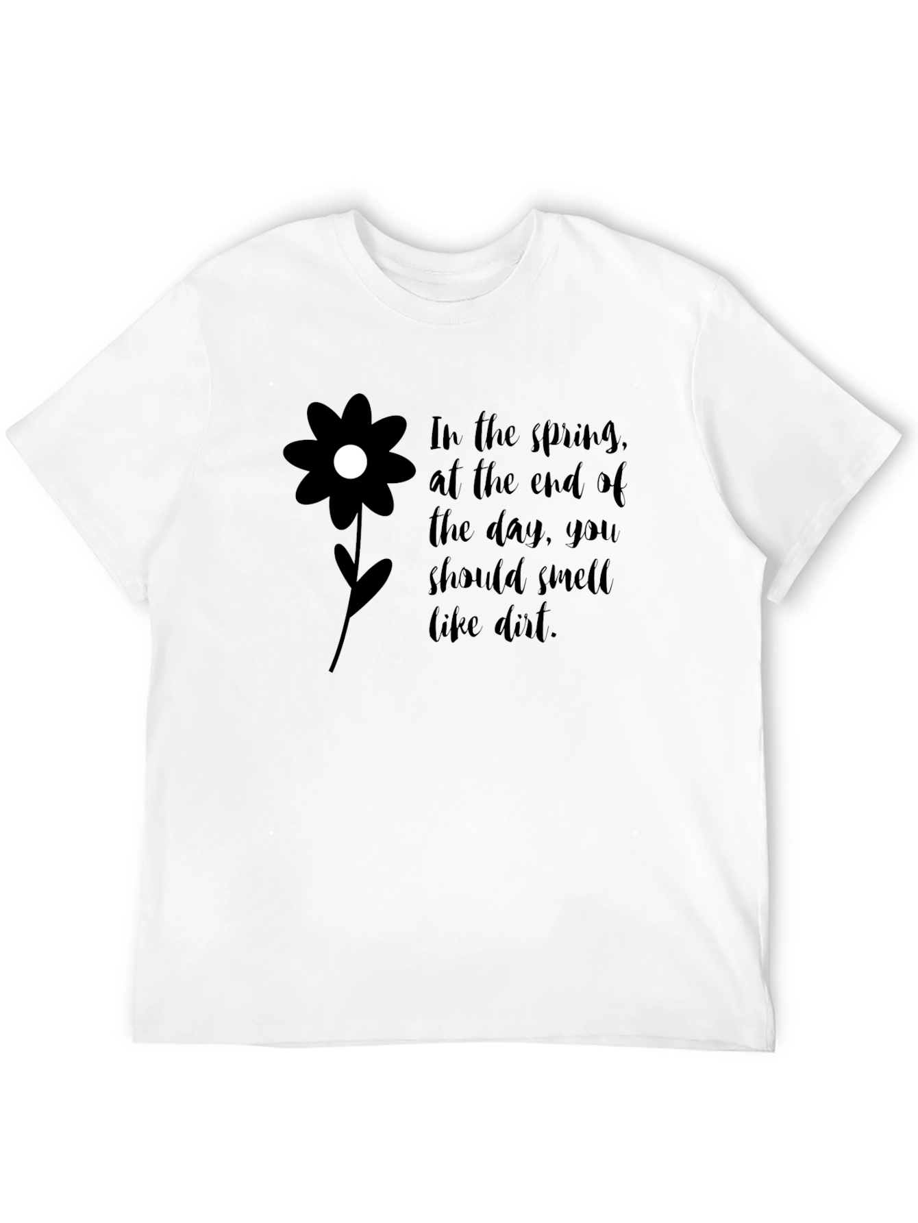Smell Like Dirt T-Shirt - Spring Gardening Tee