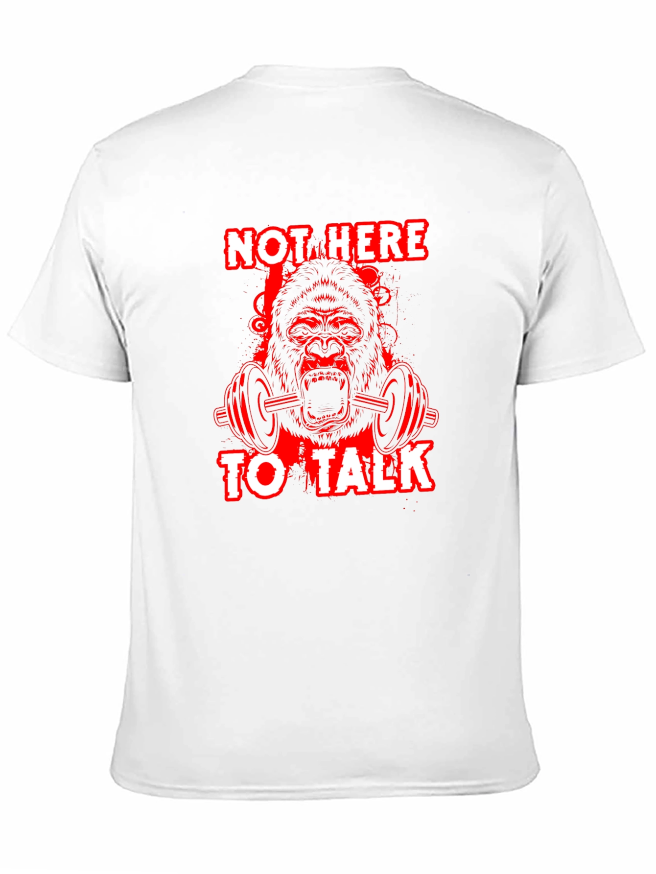 Gorilla Gym T-Shirt - Not Here To Talk