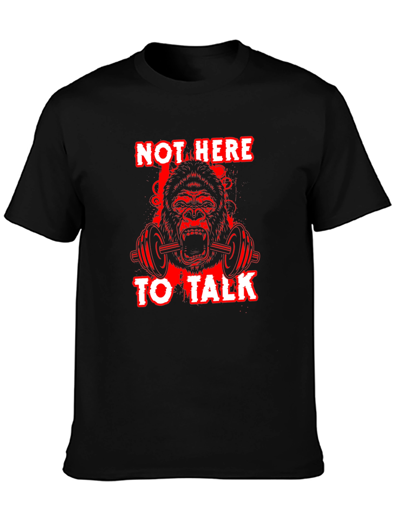 Gorilla Gym T-Shirt - Not Here To Talk