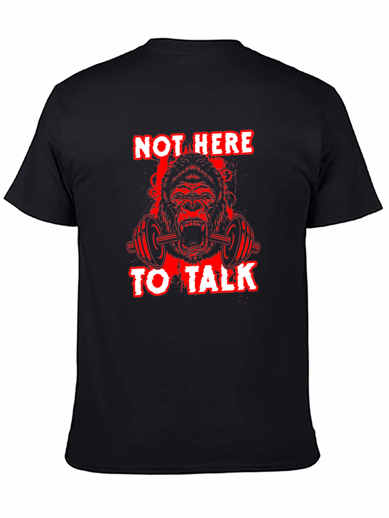 Gorilla Gym T-Shirt - Not Here To Talk