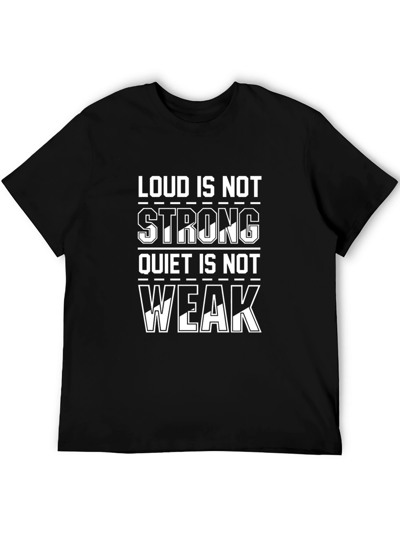 Loud Is Not Strong Graphic Tee