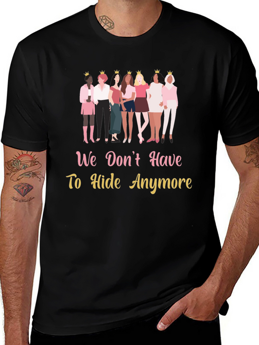 Empowered Womens Graphic Tee - We Dont Have To Hide Anymore