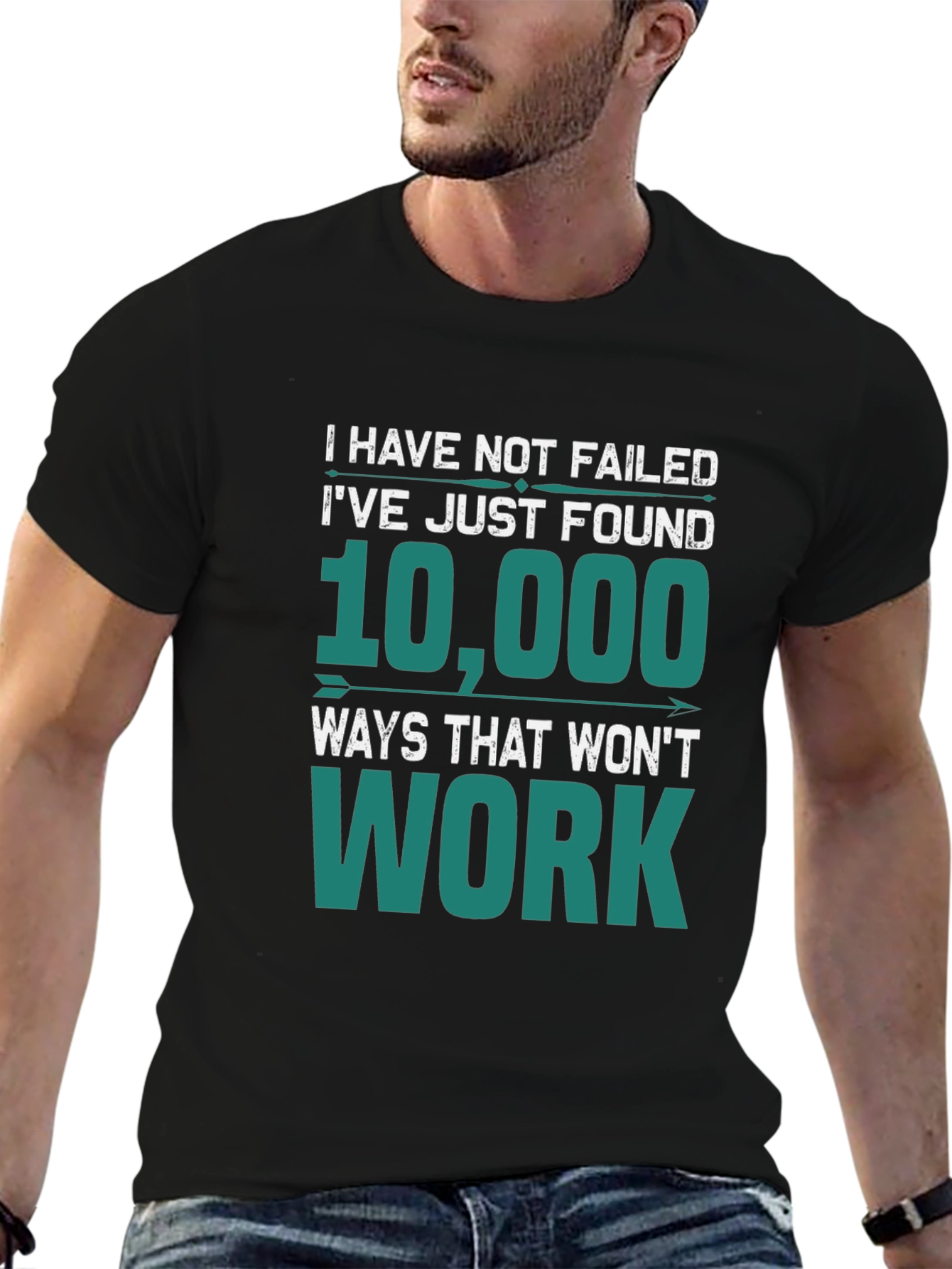 I Have Not Failed T-Shirt - Funny Motivational Tee