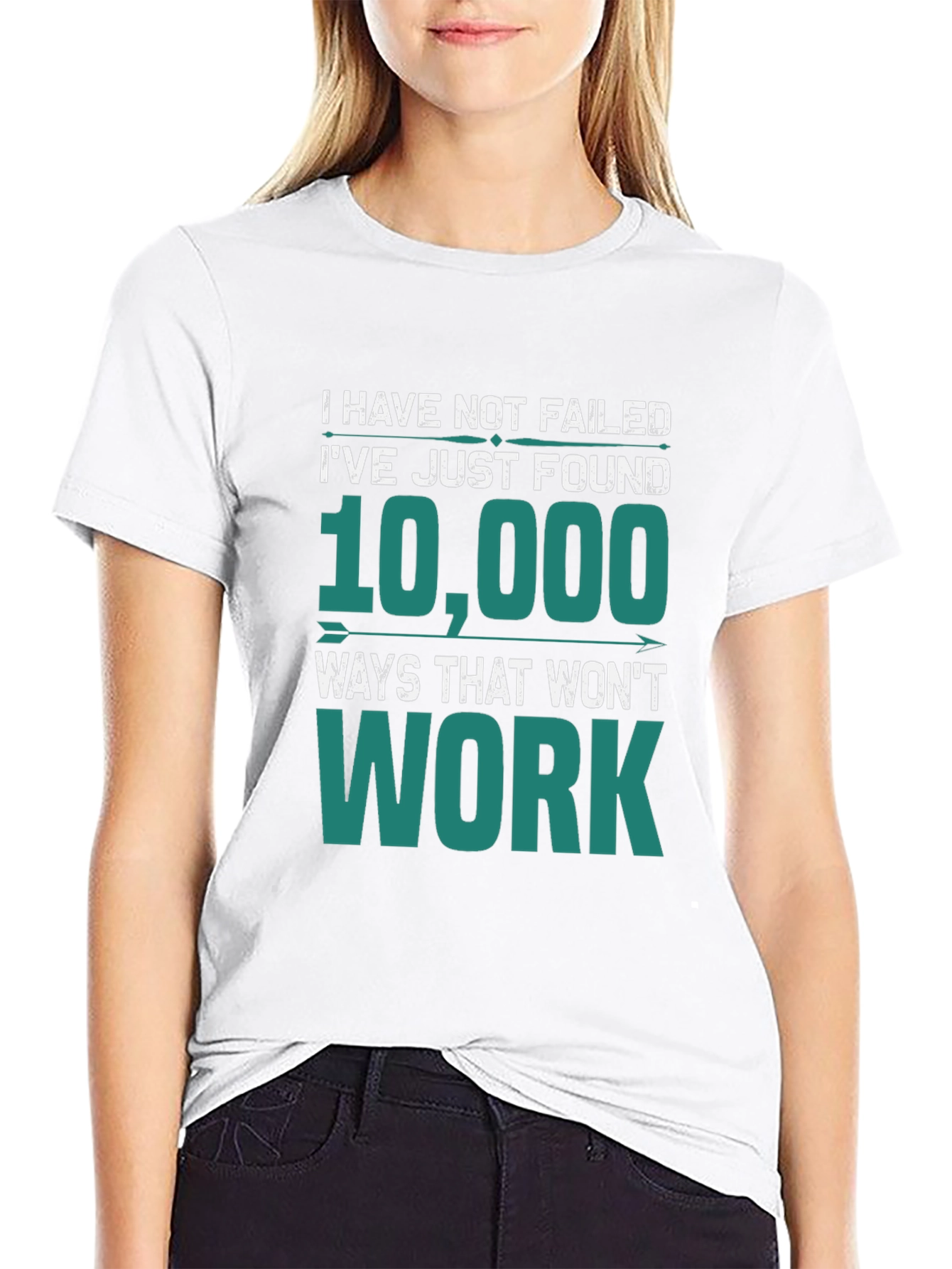 I Have Not Failed T-Shirt - Funny Motivational Tee