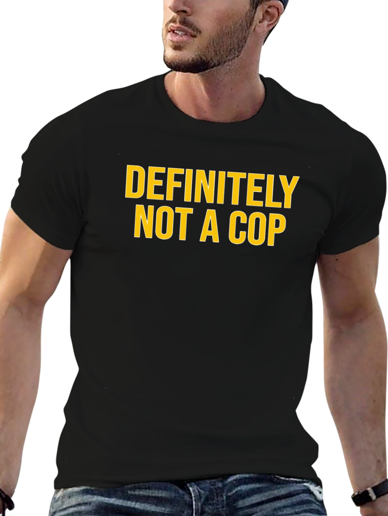 Definitely Not A Cop - Funny Graphic T-Shirt