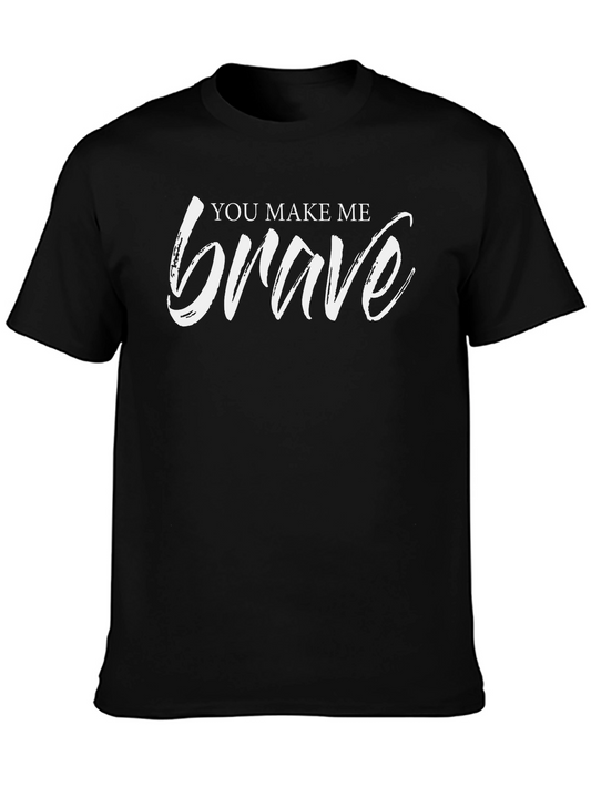 You Make Me Brave Graphic Tee - Black Cotton Blend T-Shirt