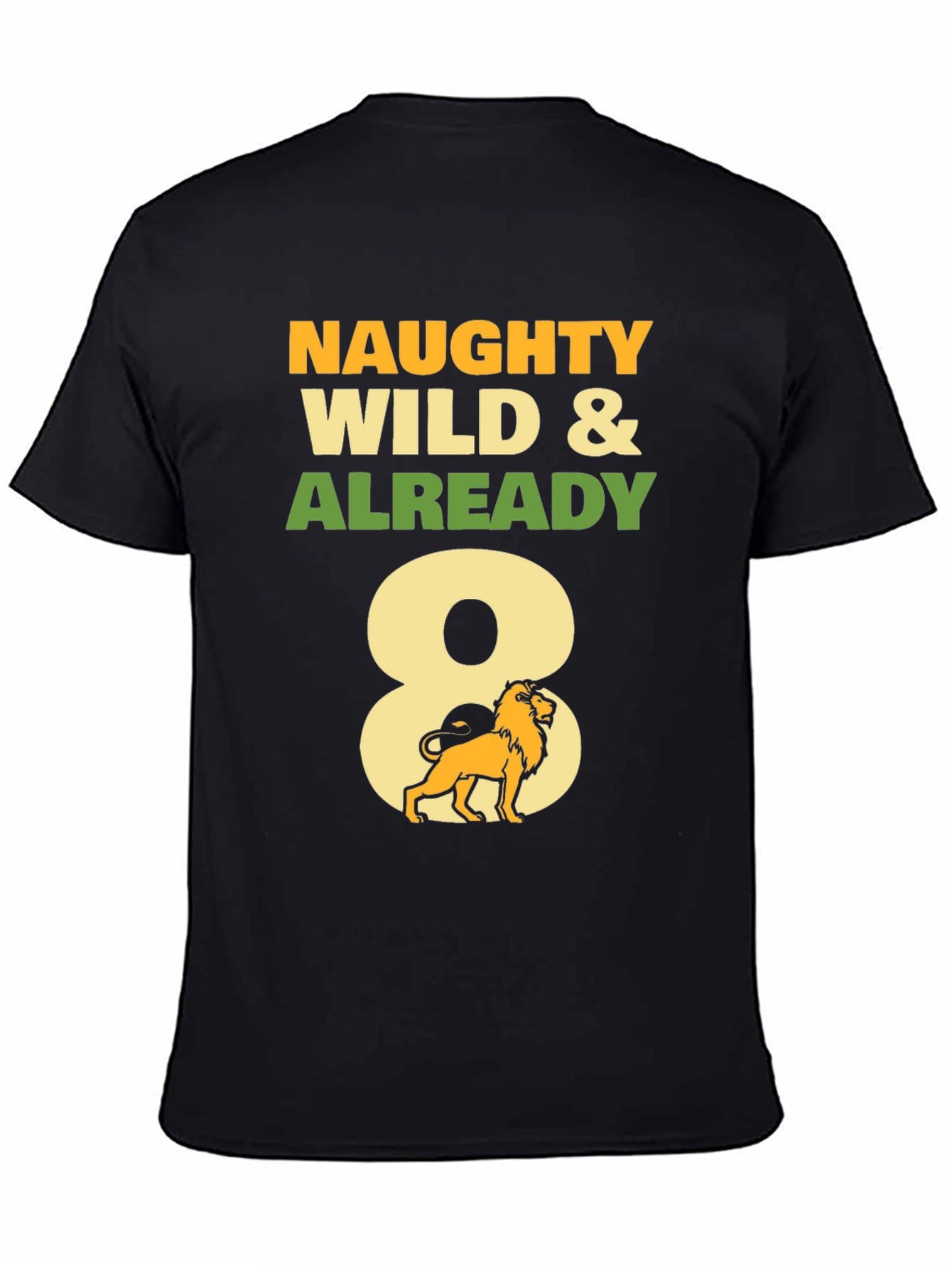 Naughty Wild & Already 8 T-Shirt