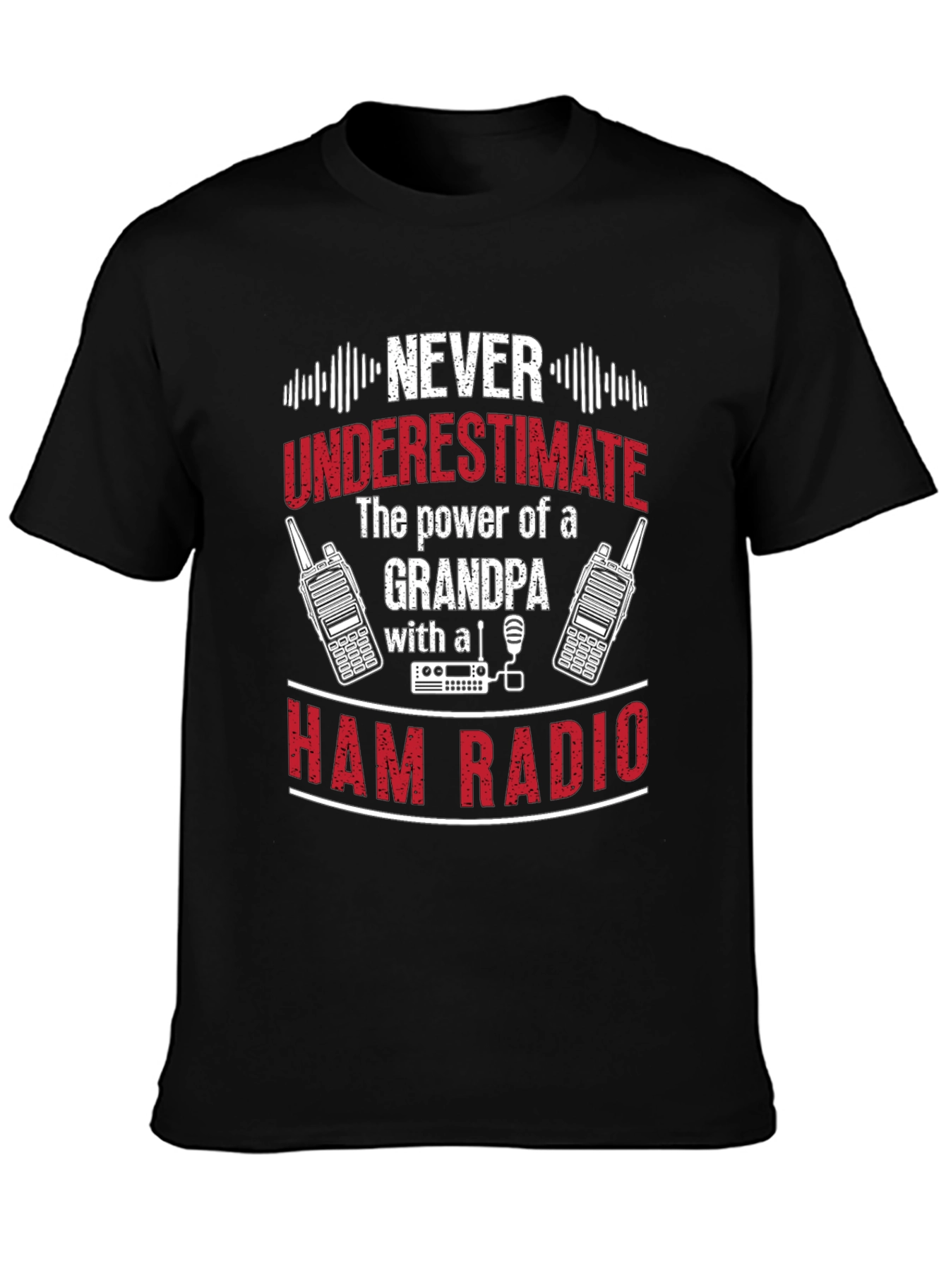 Grandpa Ham Radio T-Shirt - Never Underestimate