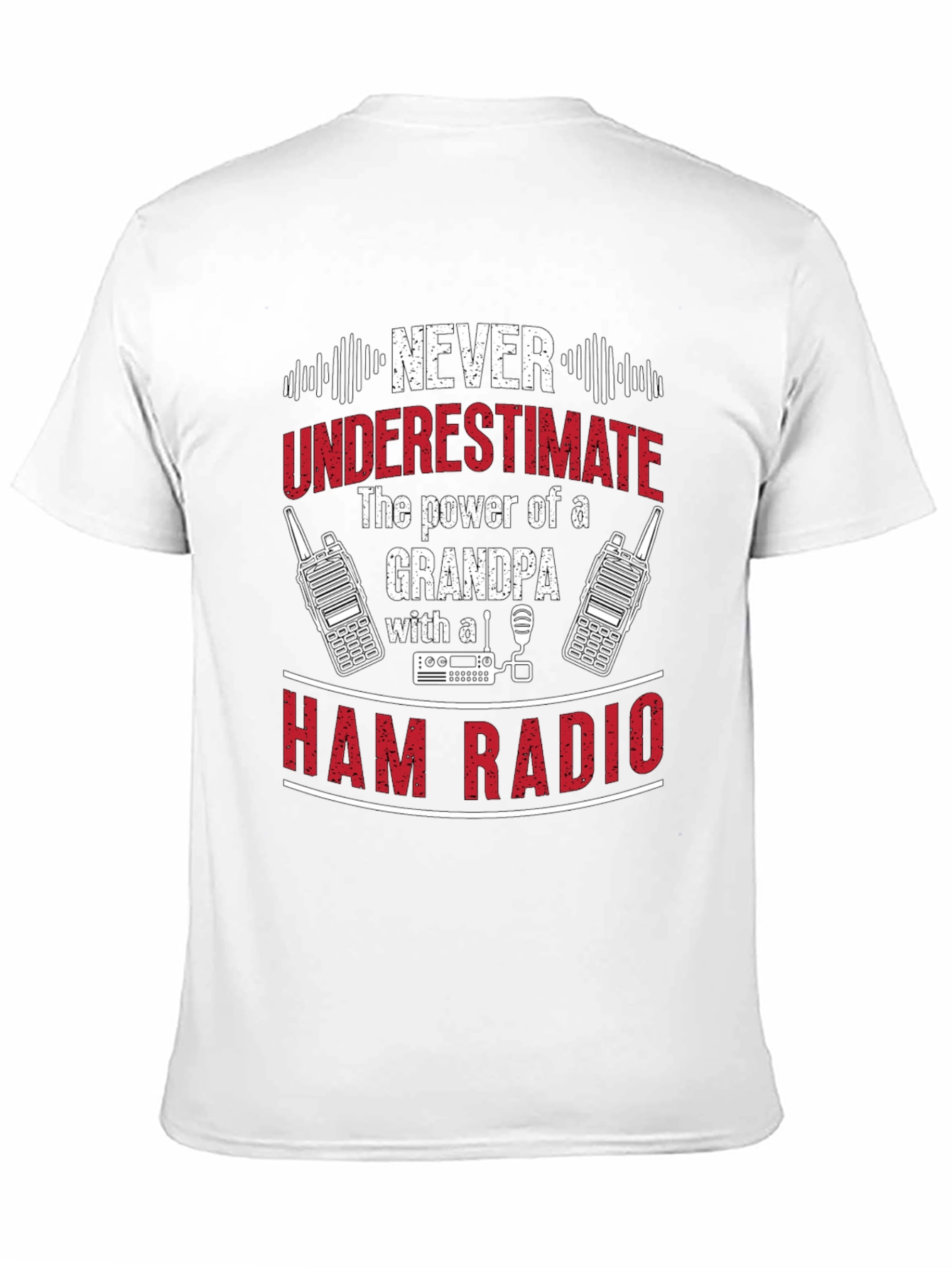 Grandpa Ham Radio T-Shirt - Never Underestimate