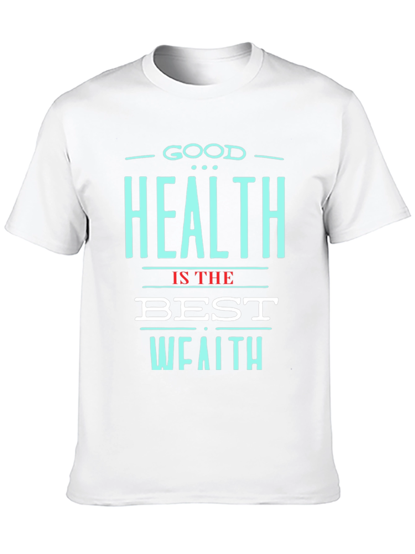 Good Health is the Best Wealth T-Shirt