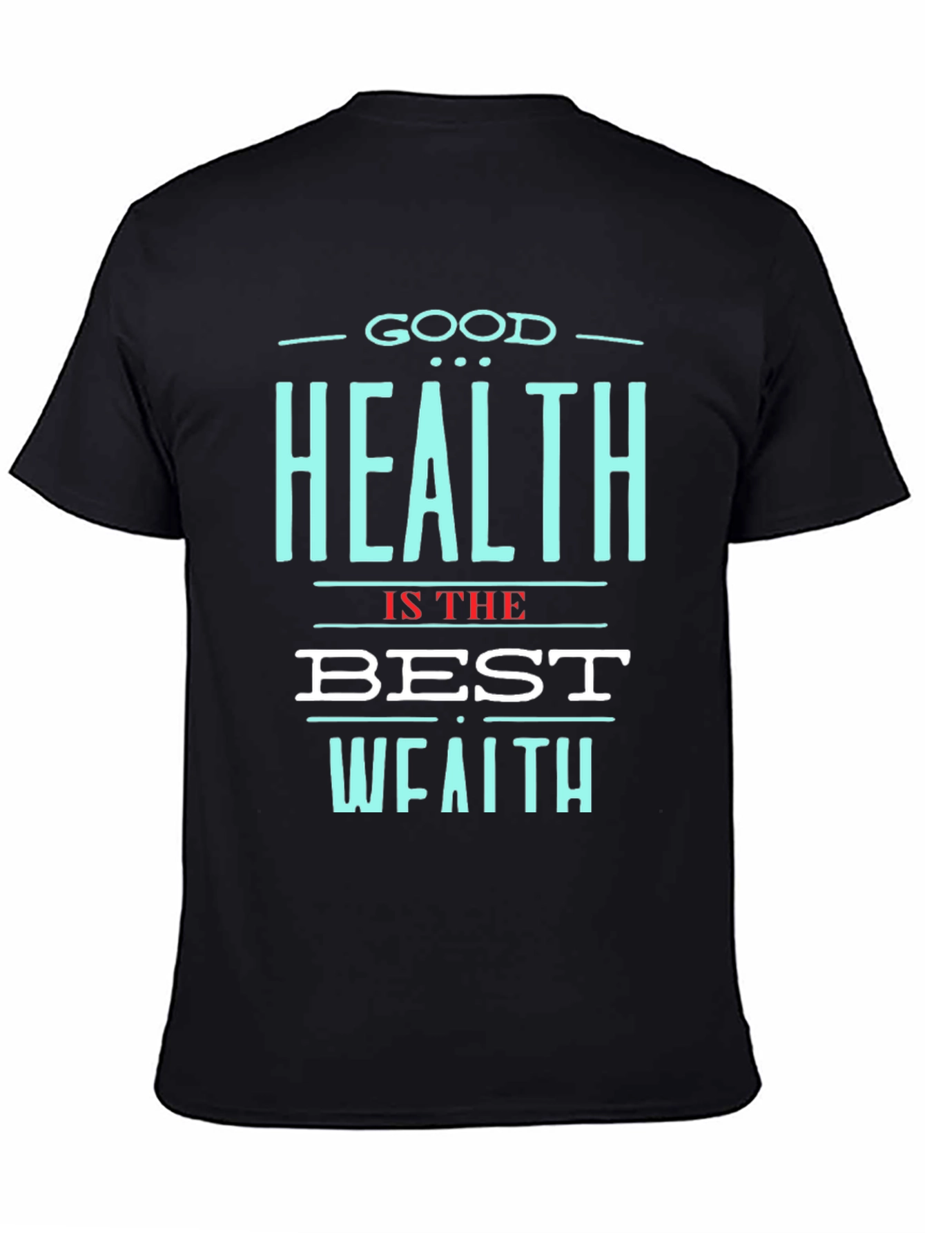 Good Health is the Best Wealth T-Shirt