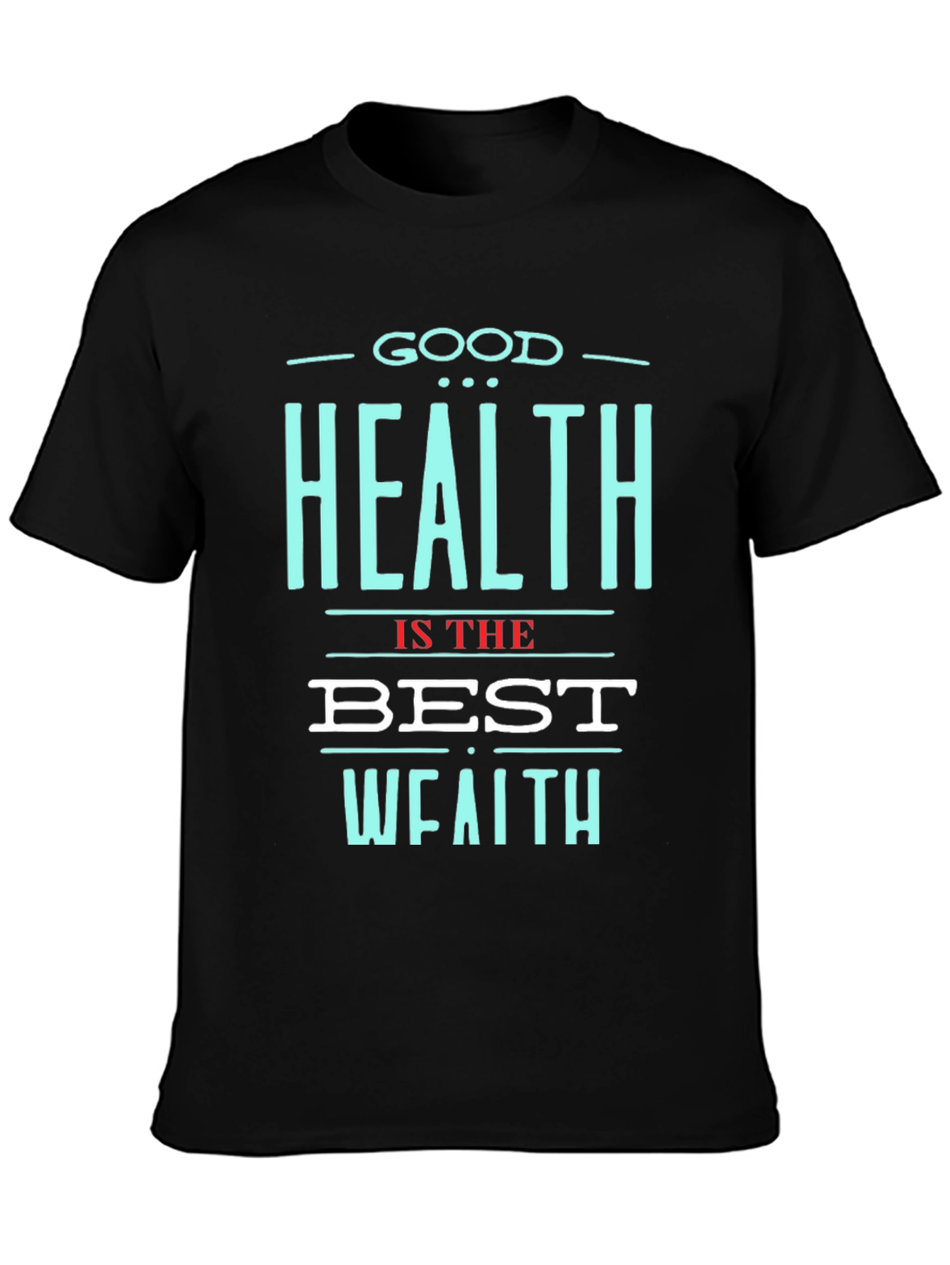 Good Health is the Best Wealth T-Shirt