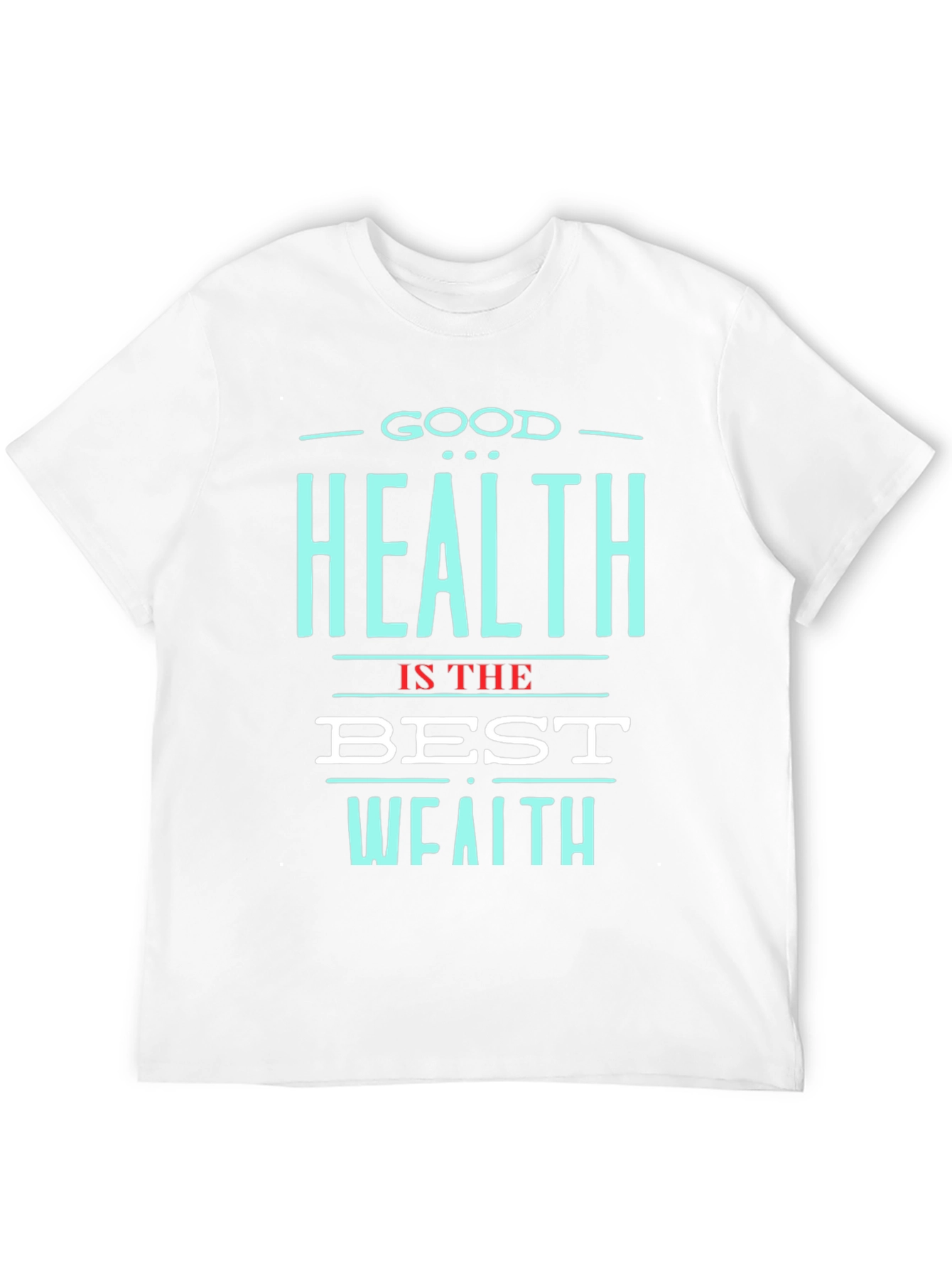 Good Health is the Best Wealth T-Shirt