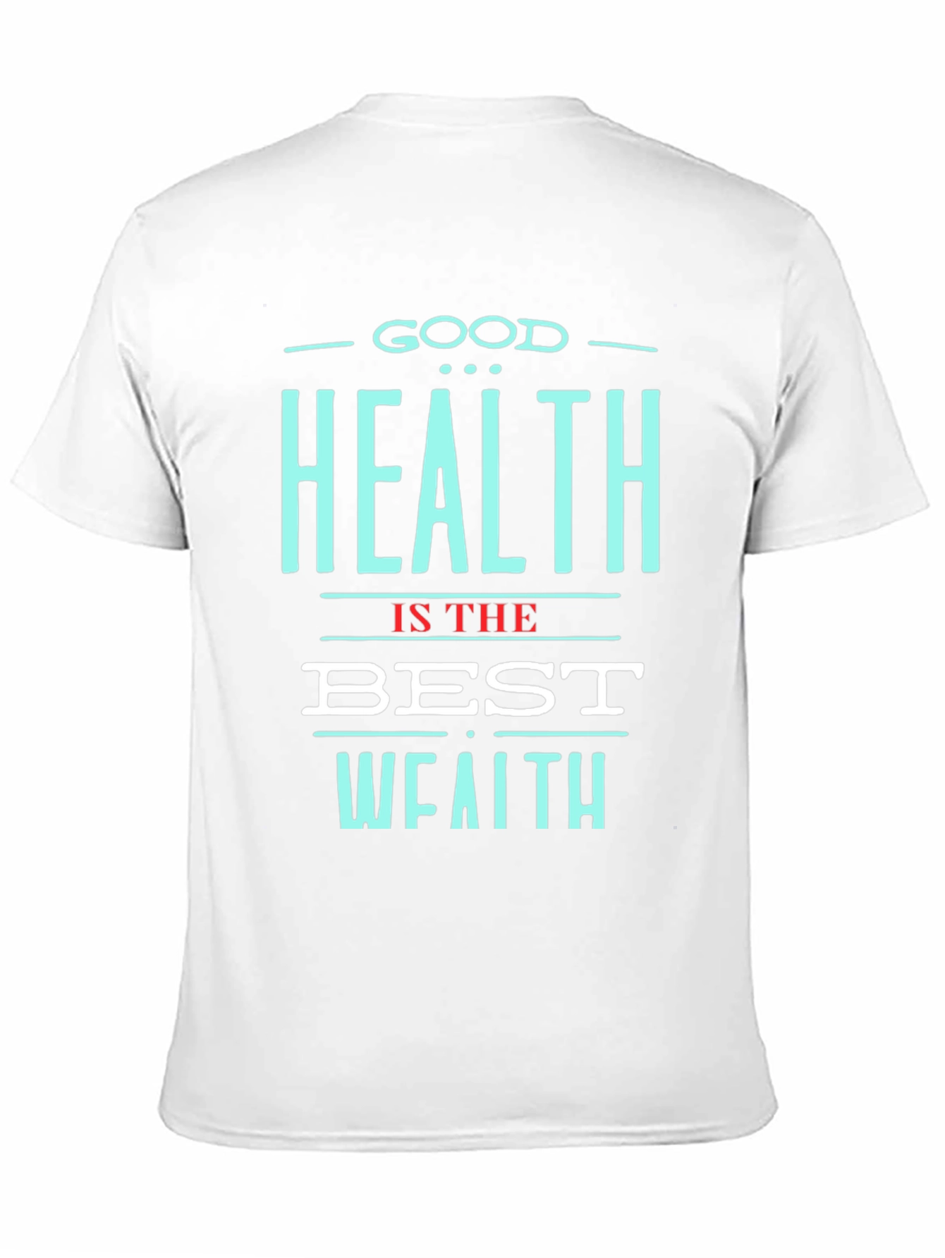 Good Health is the Best Wealth T-Shirt