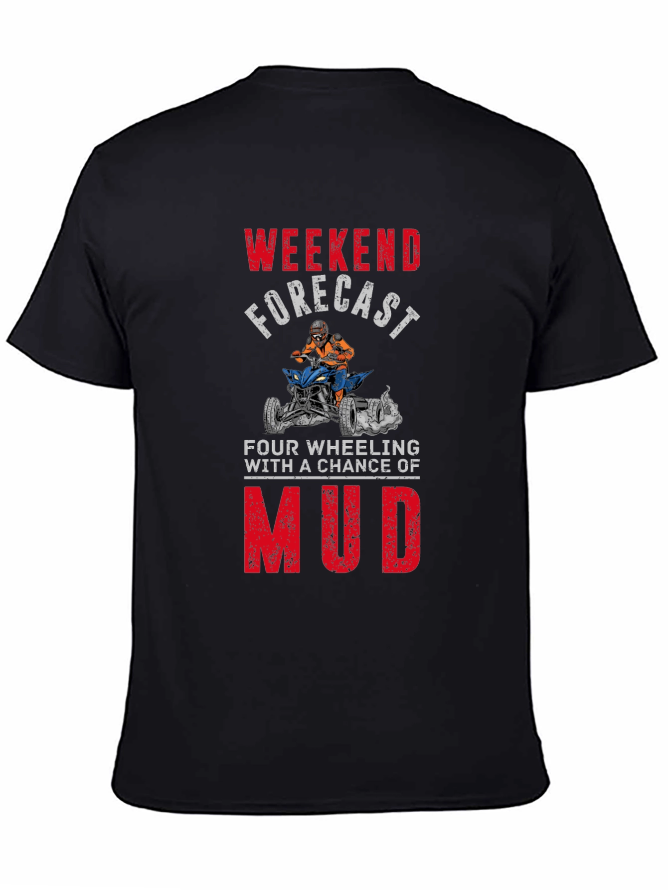 Weekend Forecast Mudding T-Shirt
