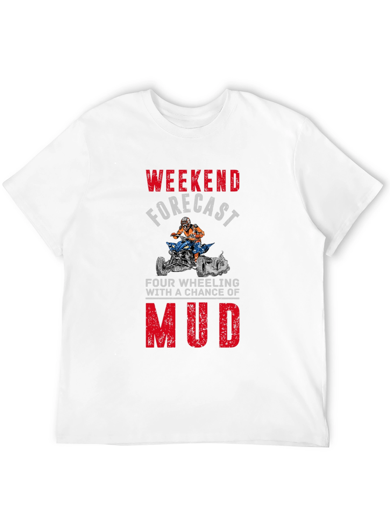 Weekend Forecast Mudding T-Shirt