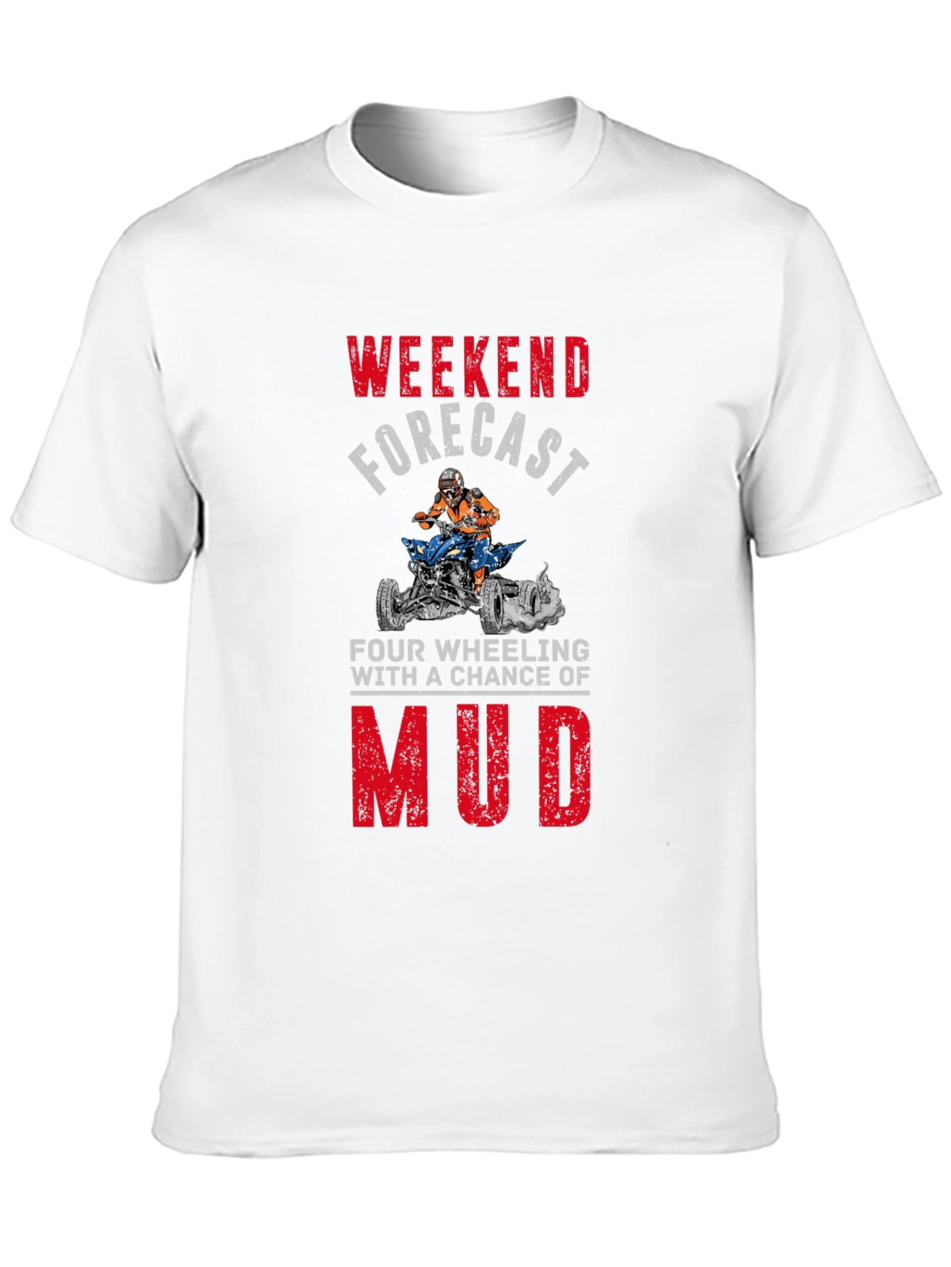 Weekend Forecast Mudding T-Shirt
