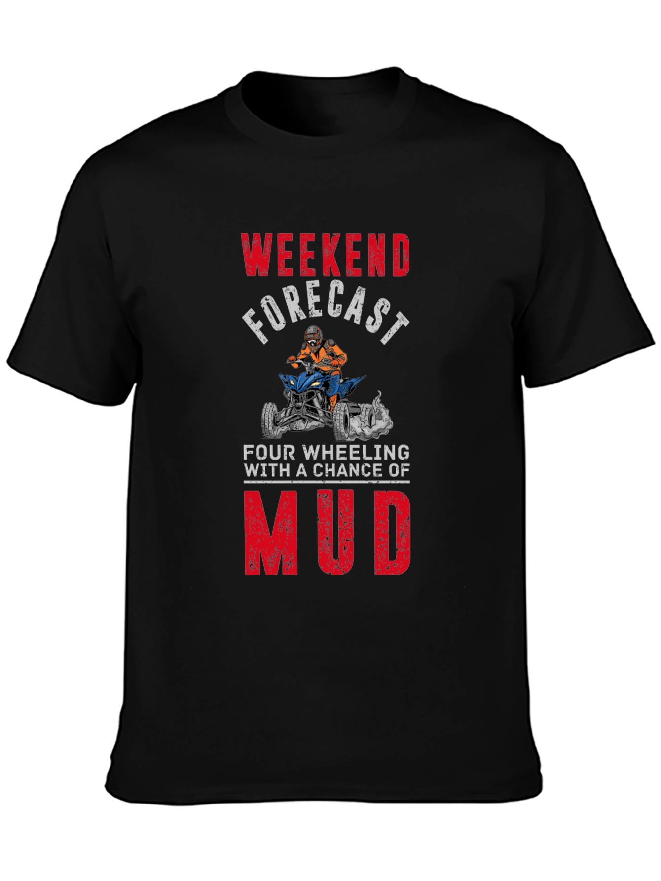 Weekend Forecast Mudding T-Shirt
