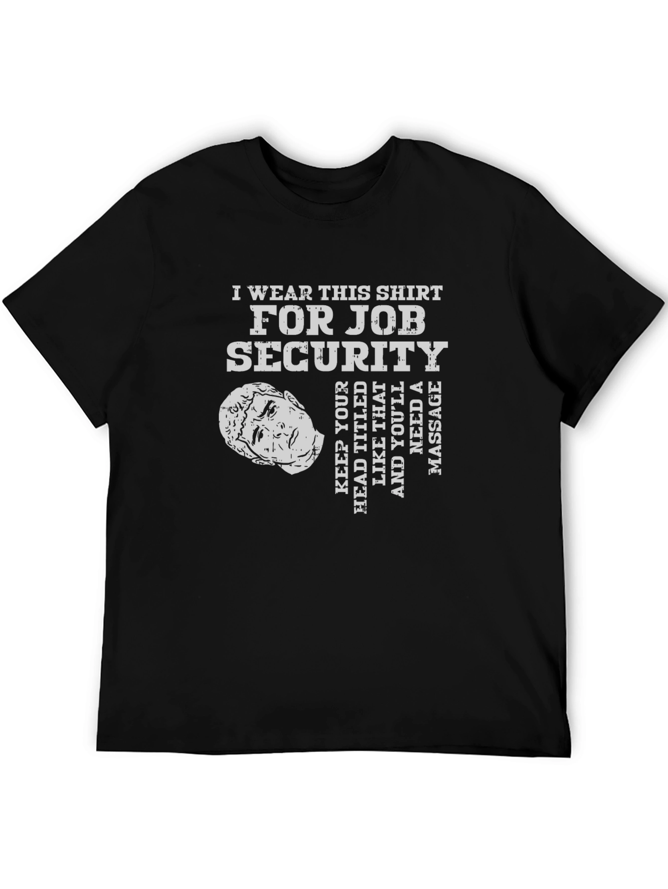 Job Security Graphic T-Shirt