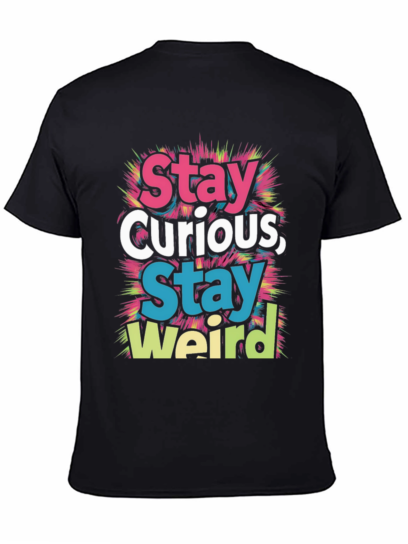 Stay Curious Stay Weird Graphic Tee
