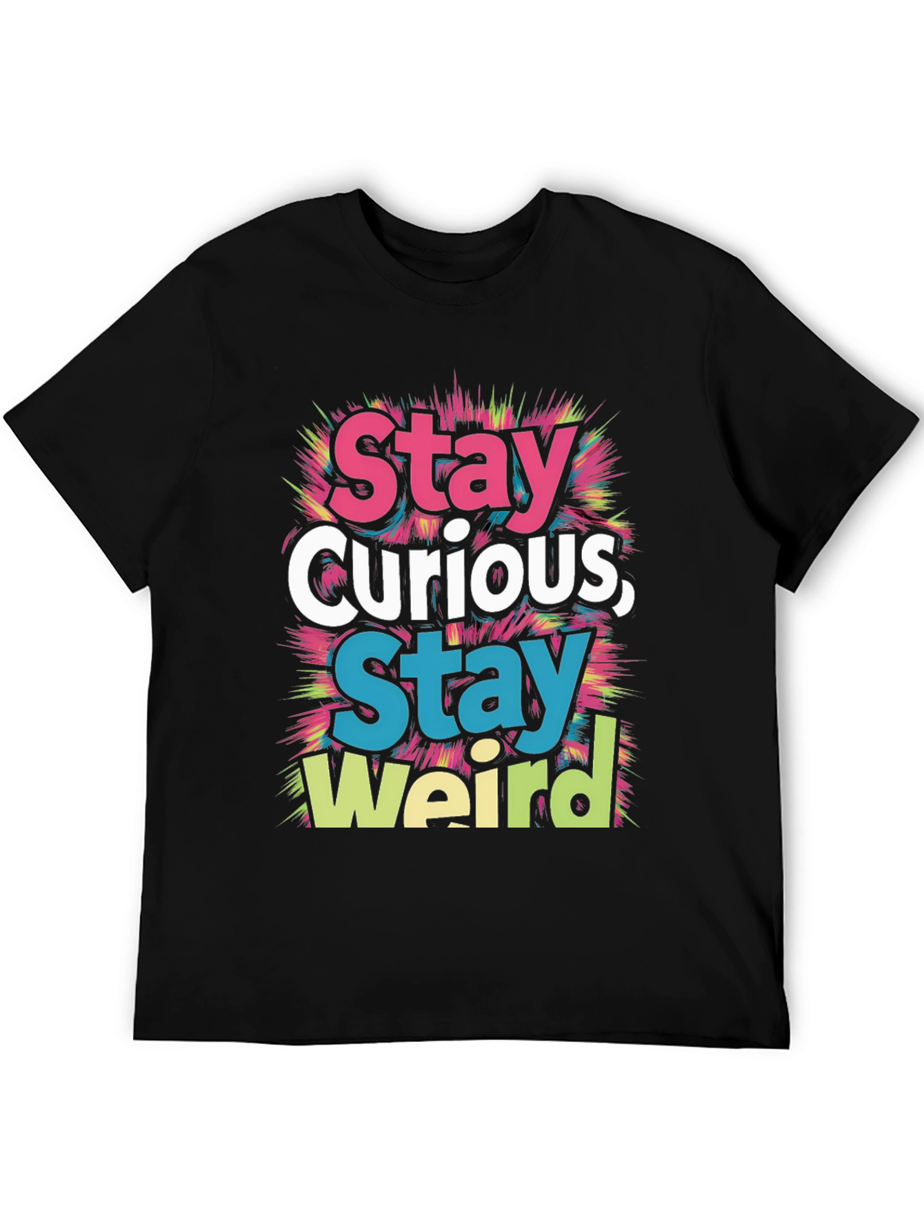 Stay Curious Stay Weird Graphic Tee