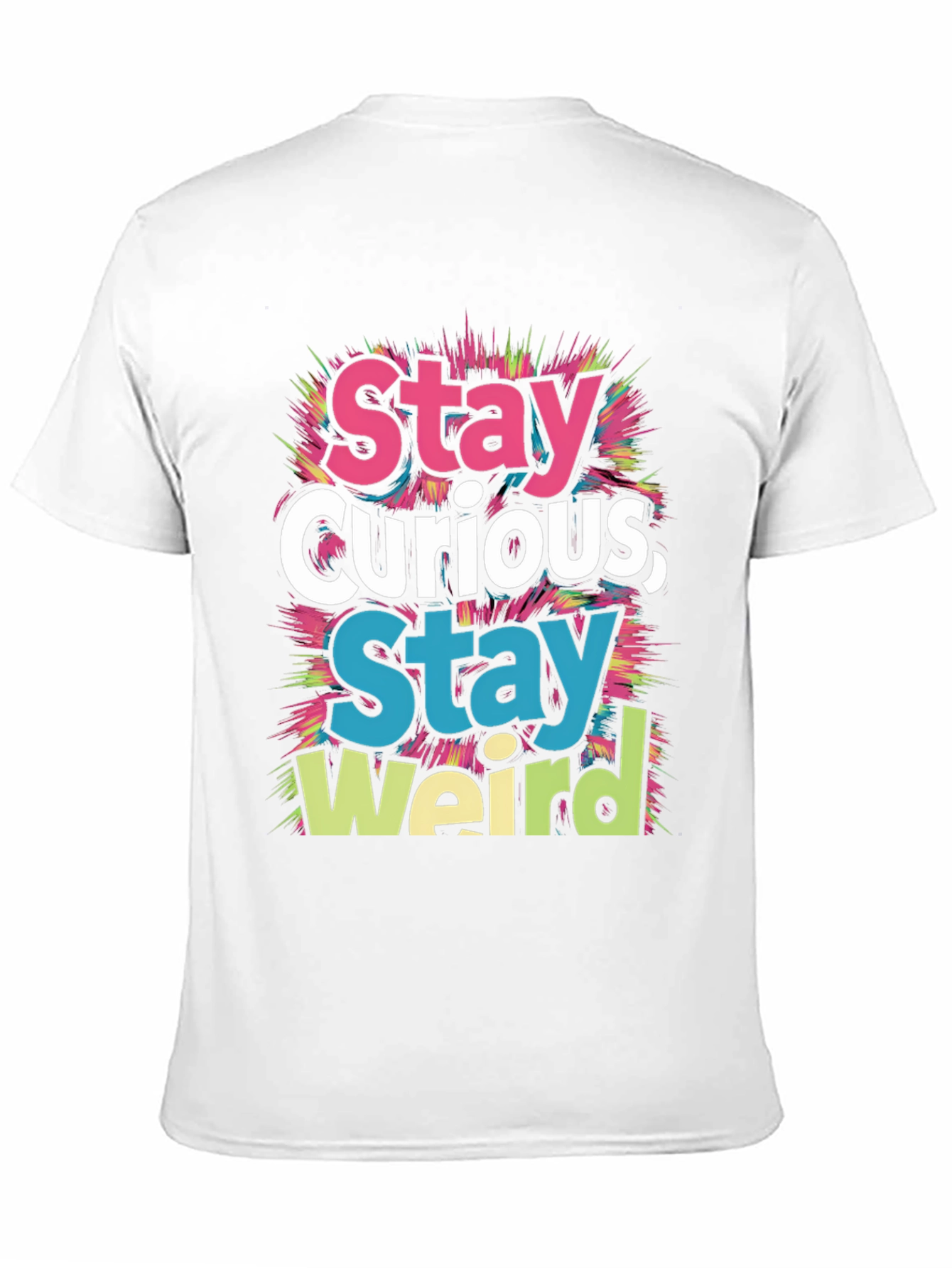Stay Curious Stay Weird Graphic Tee