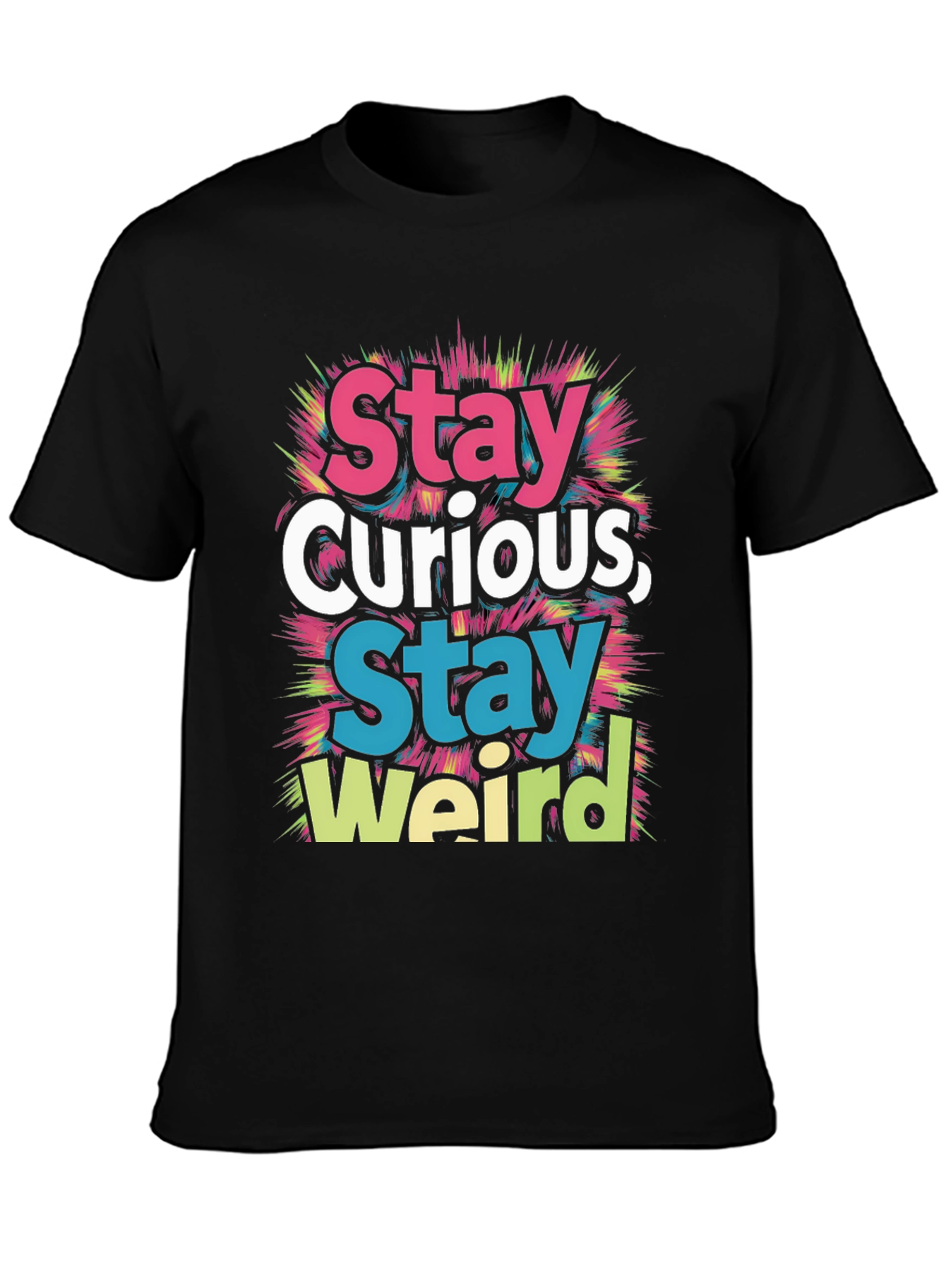 Stay Curious Stay Weird Graphic Tee