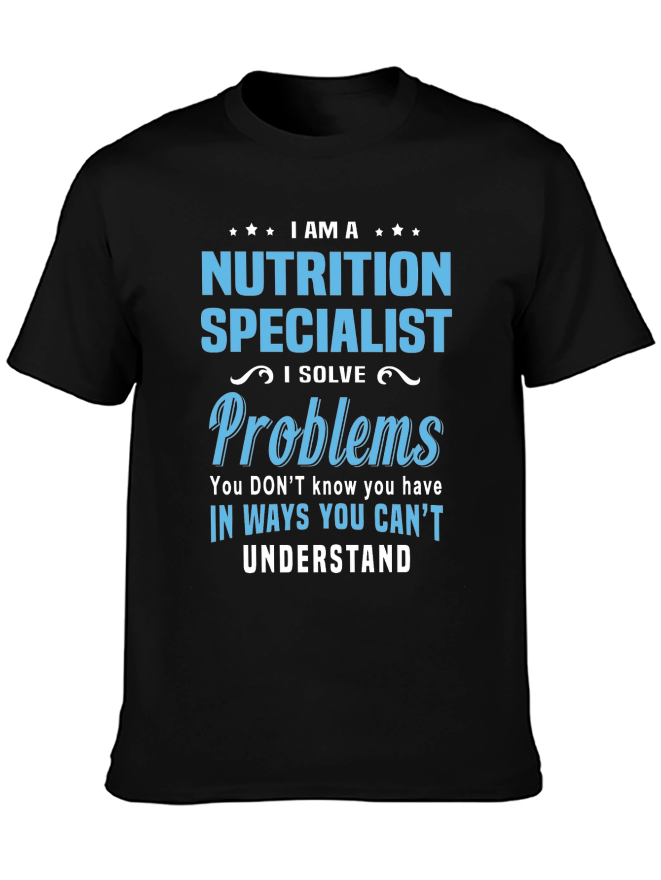 Nutrition Specialist T-Shirt - I Solve Problems