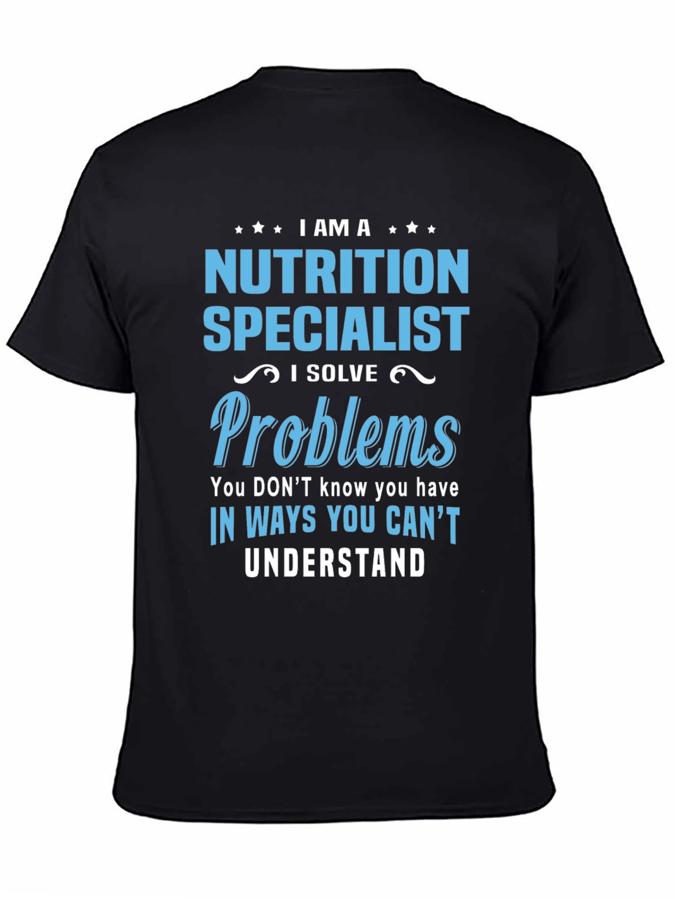 Nutrition Specialist T-Shirt - I Solve Problems